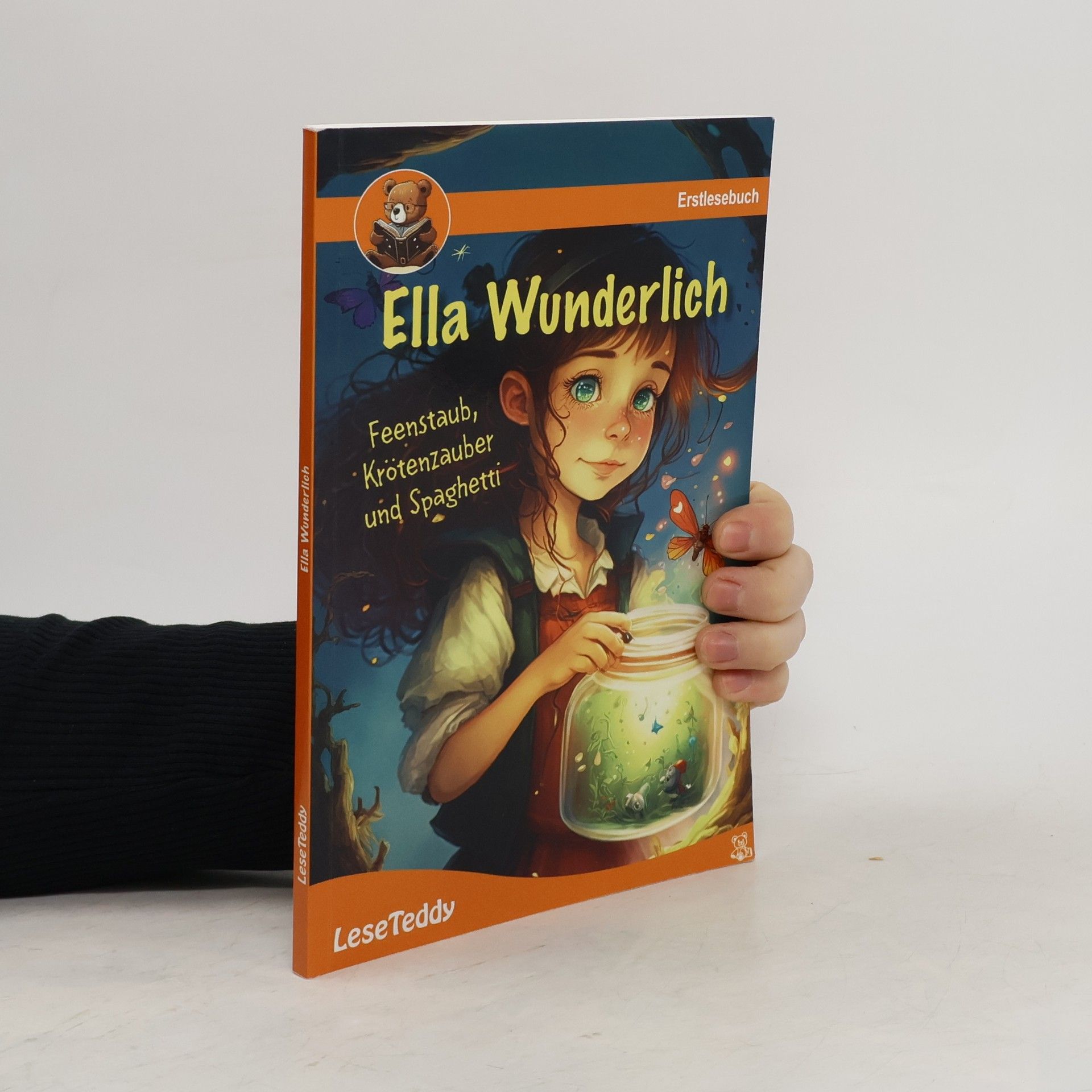 Ella Wunderlich - Feenstaub, Krötenzauber und Spaghetti