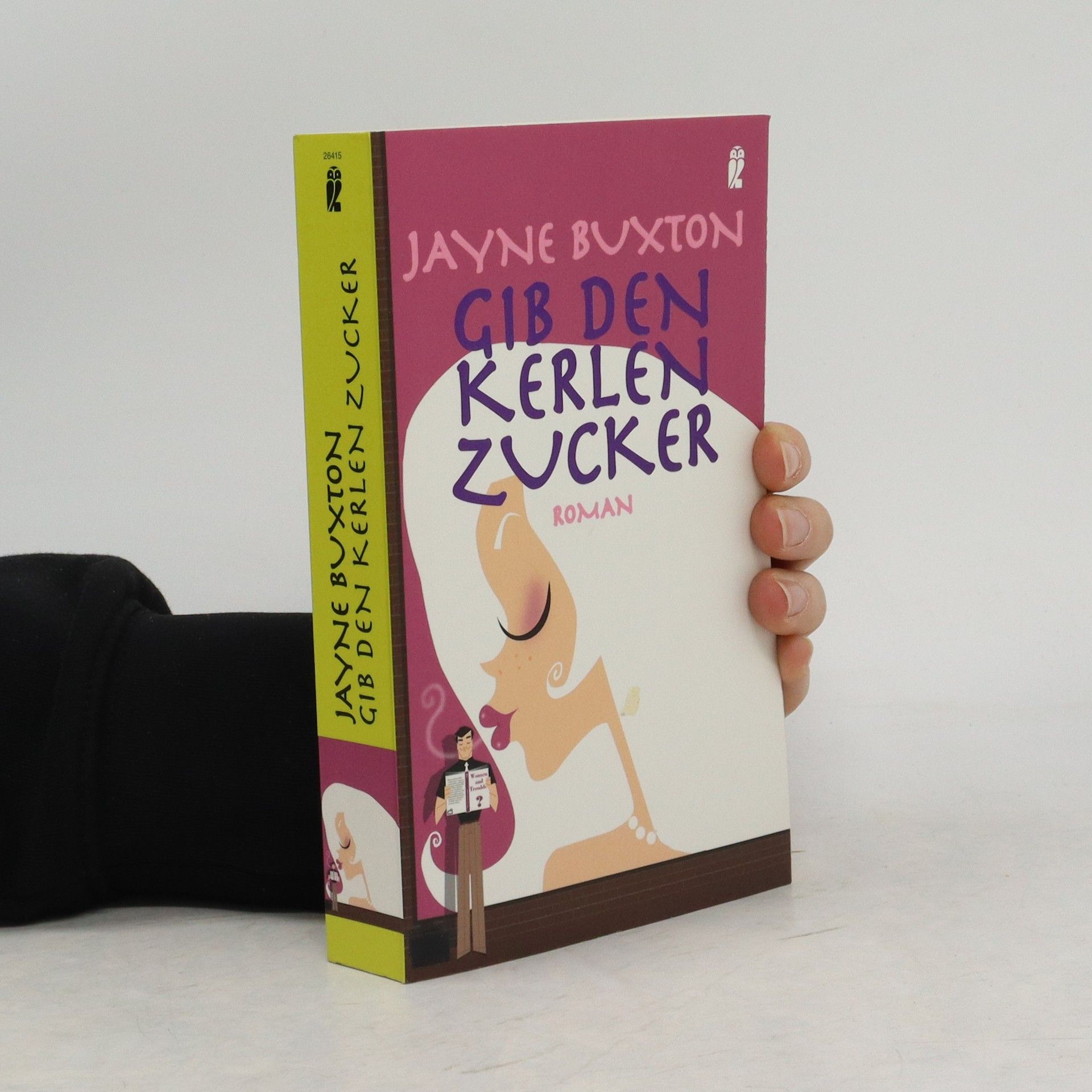 Jayne Buxton Gib den Kerlen Zucker