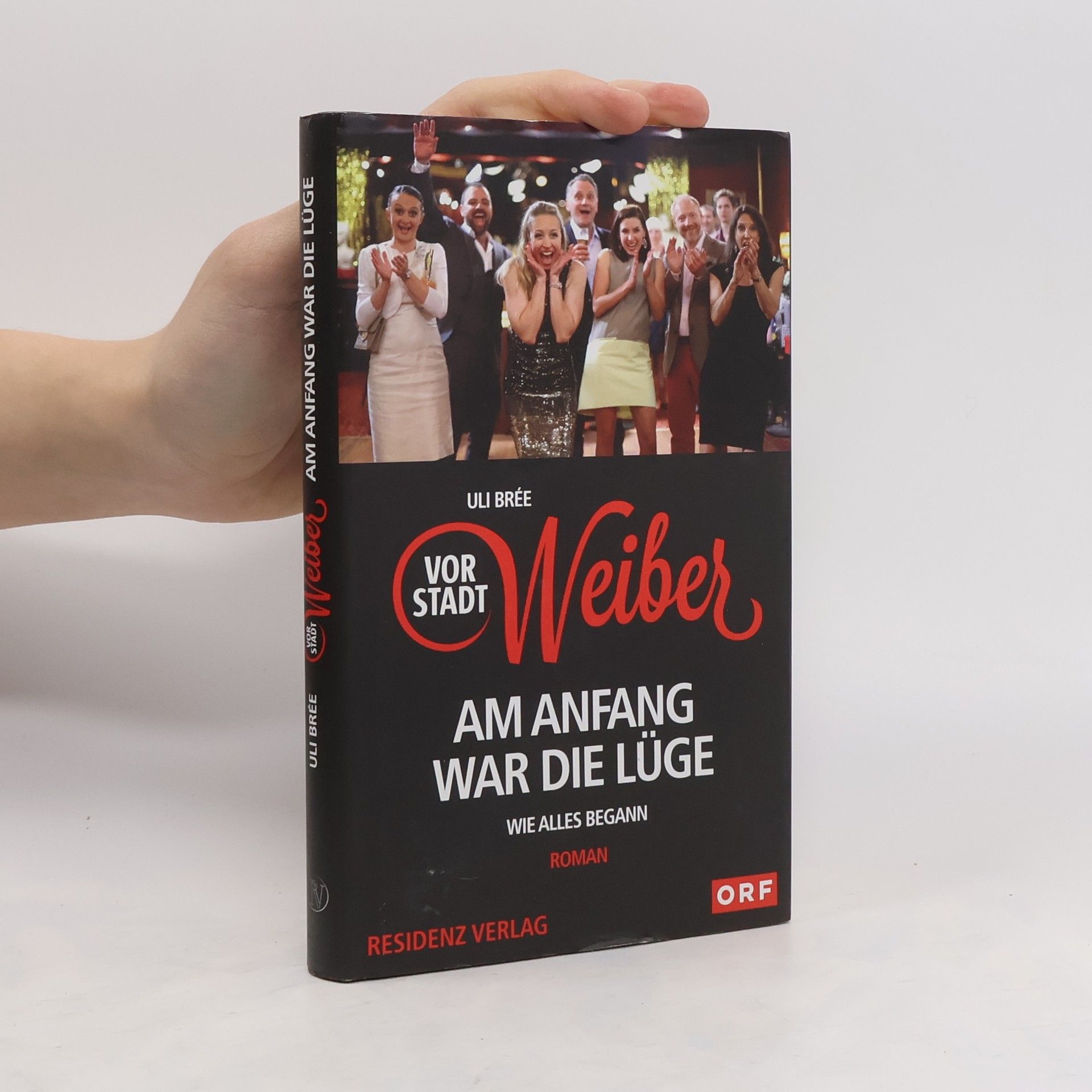 Uli Brée Vorstadtweiber - am Anfang war die Lüge