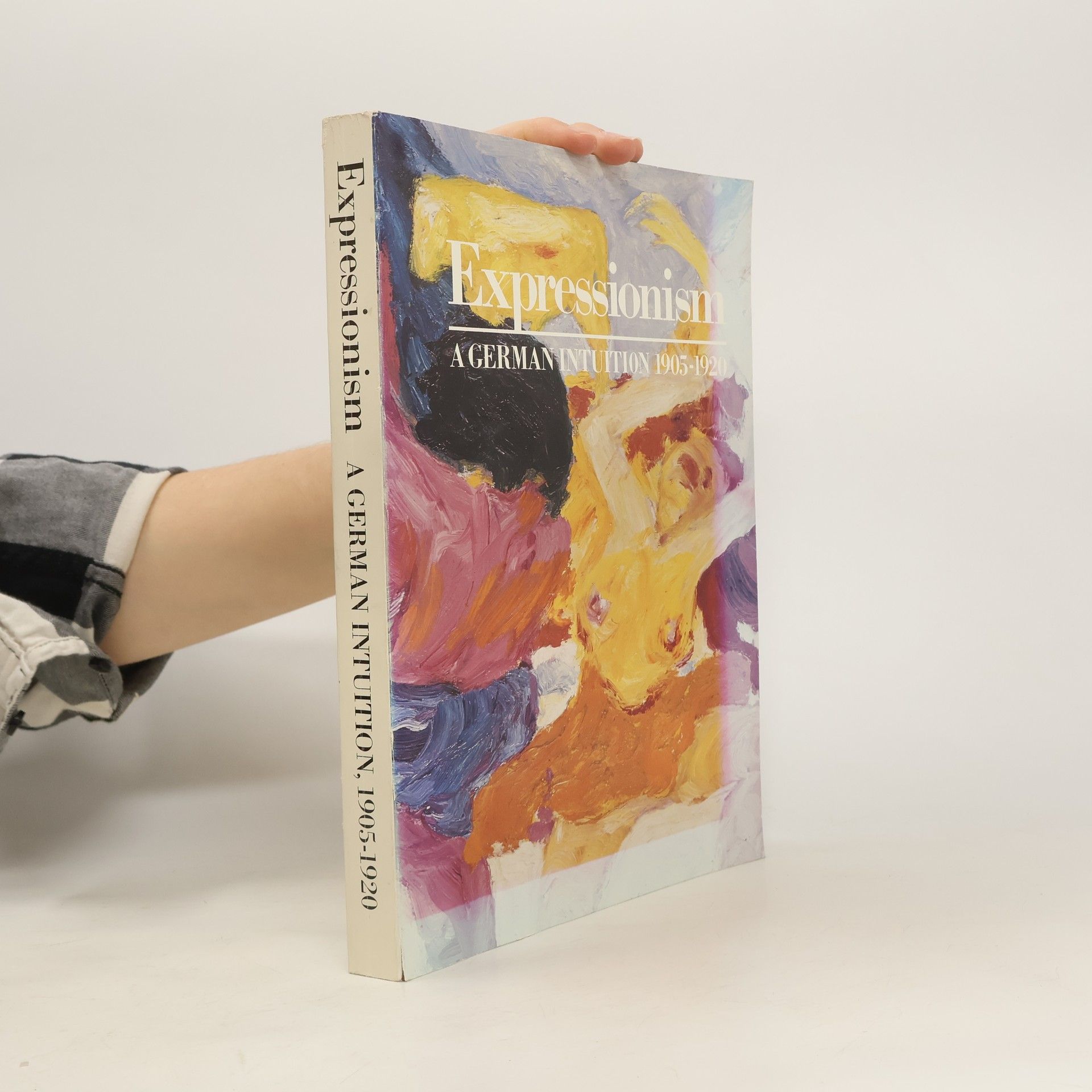 Collectif d'auteurs Expressionism. A German Intuition 1905-1920
