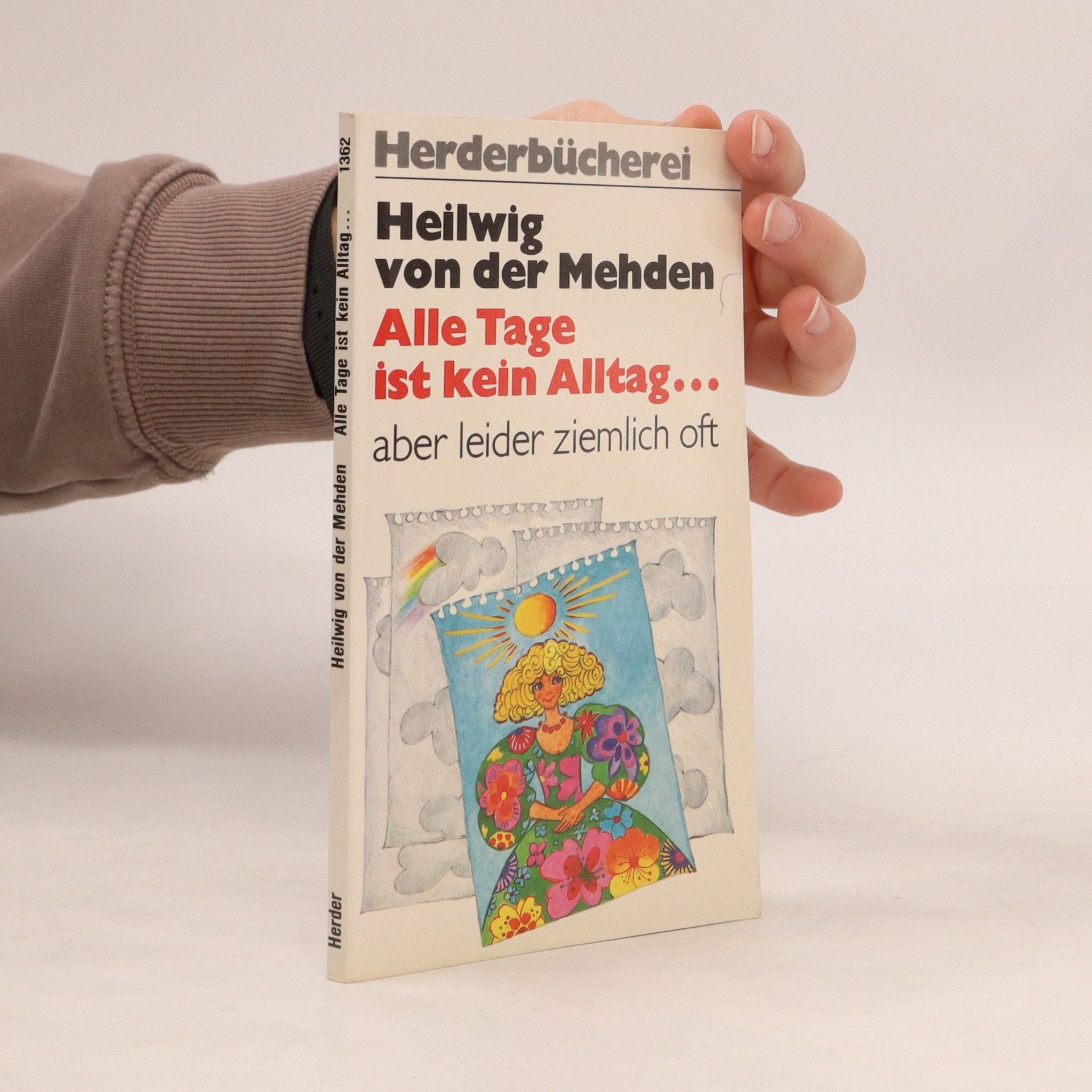 Heilwig von der Mehden Alle Tage ist kein Alltag ... aber leider ziemlich oft