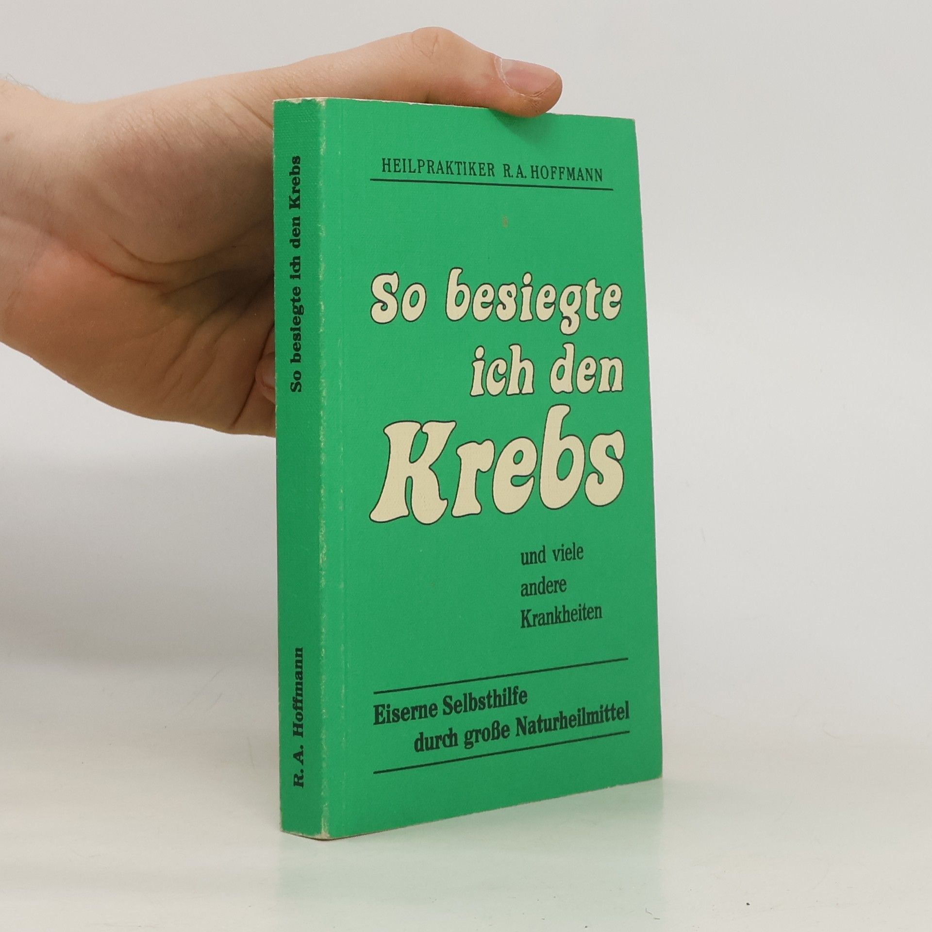 Collectif d'auteurs So besiegte ich den Krebs und viele andere Krankheiten