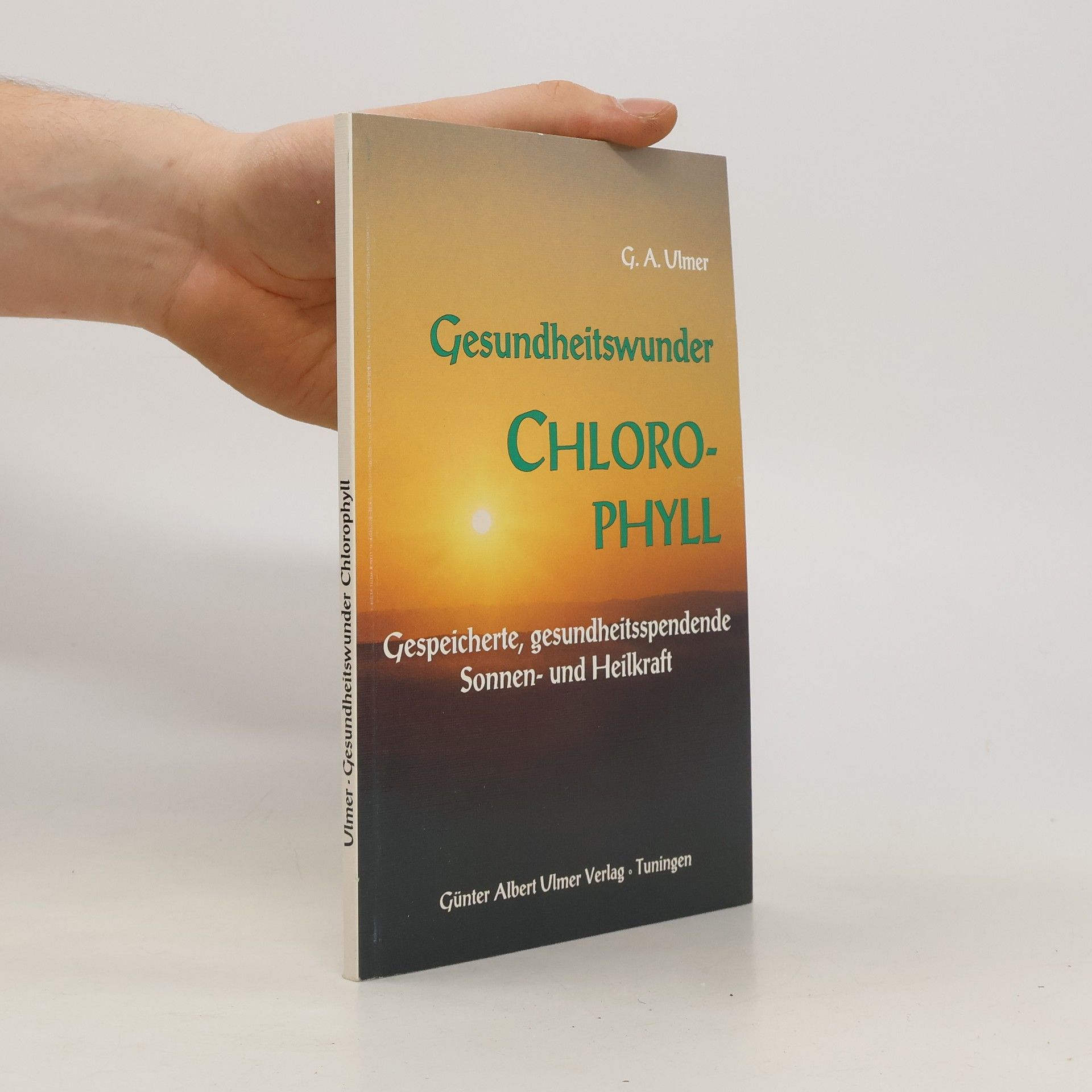 Günter A. Ulmer Gesundheitswunder Chlorophyll