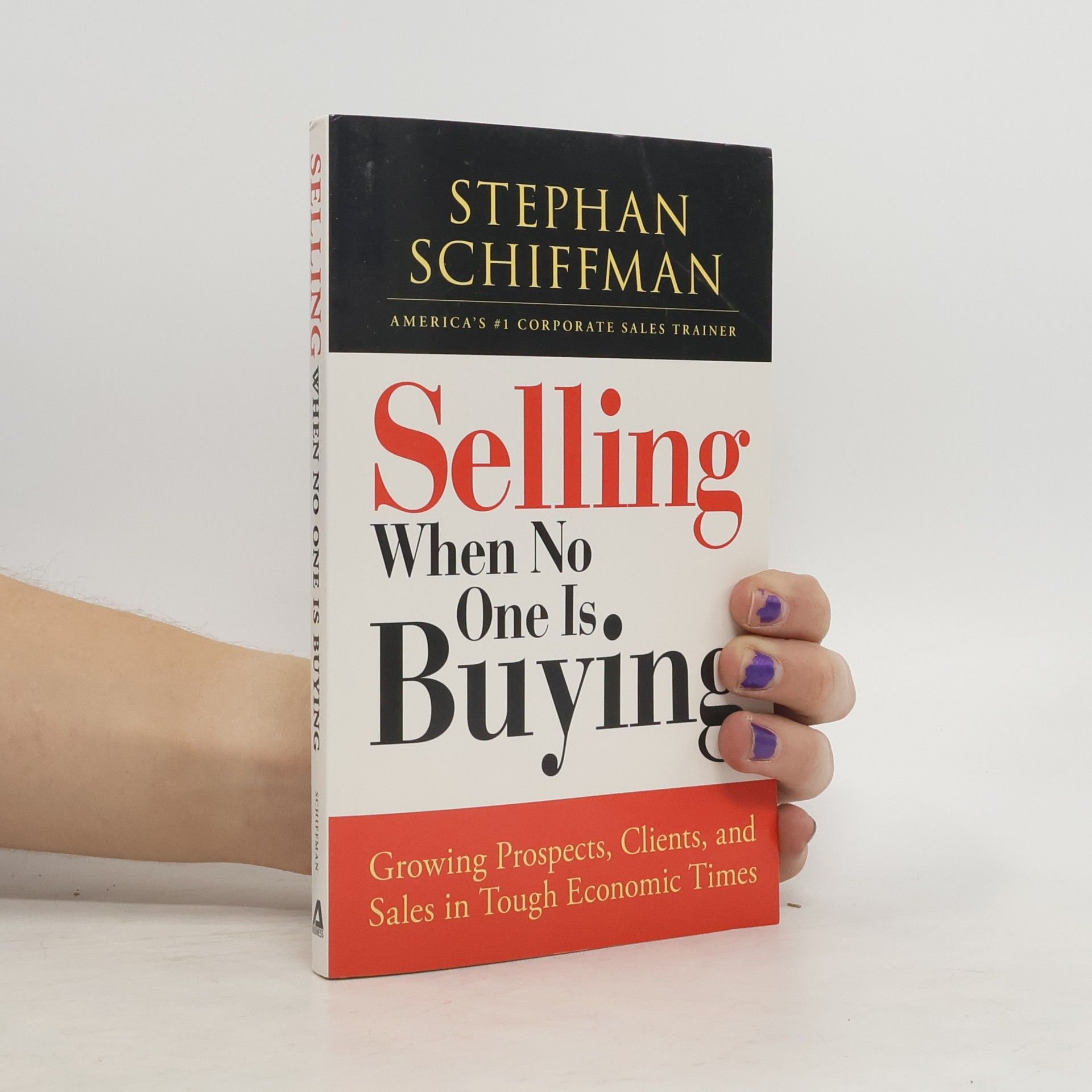 Stephan Schiffman Selling When No One is Buying