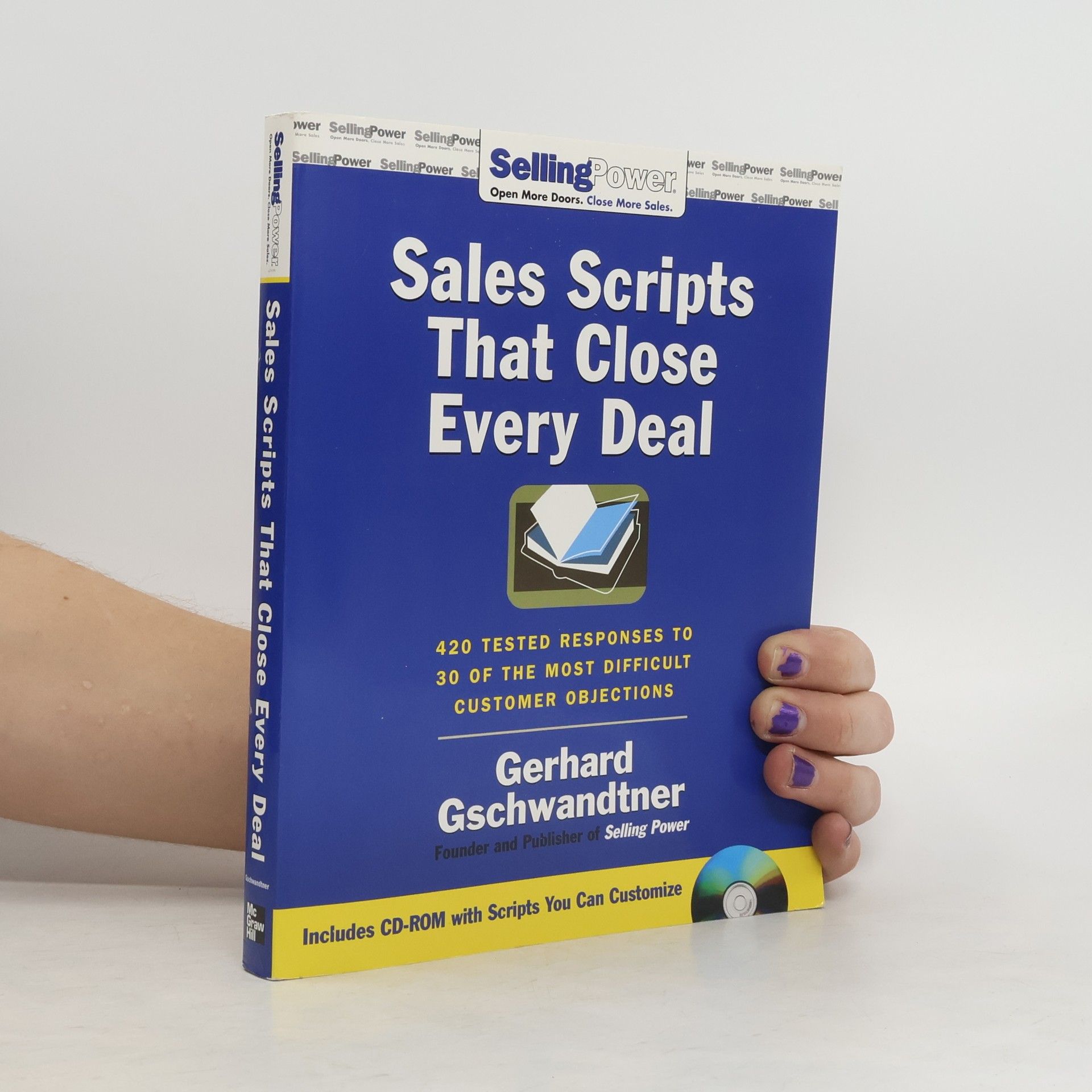 Collectif d'auteurs Sales Scripts That Close Every Deal: 420 Tested Responses to 30 of the Most Difficult Customer Objections