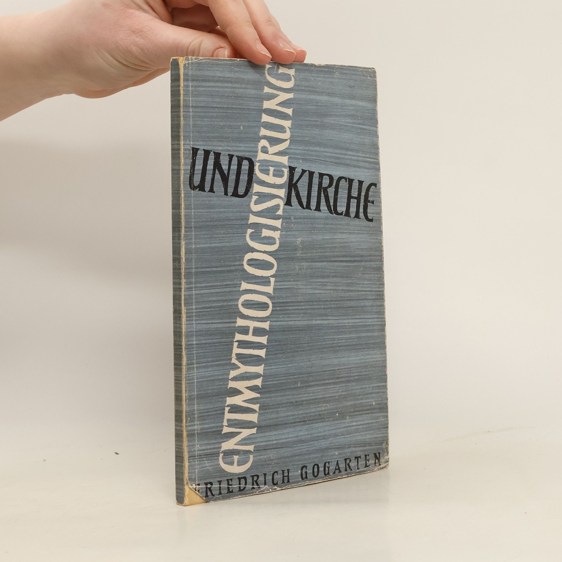 Friedrich Gogarten Entmythologisierung und Kirche