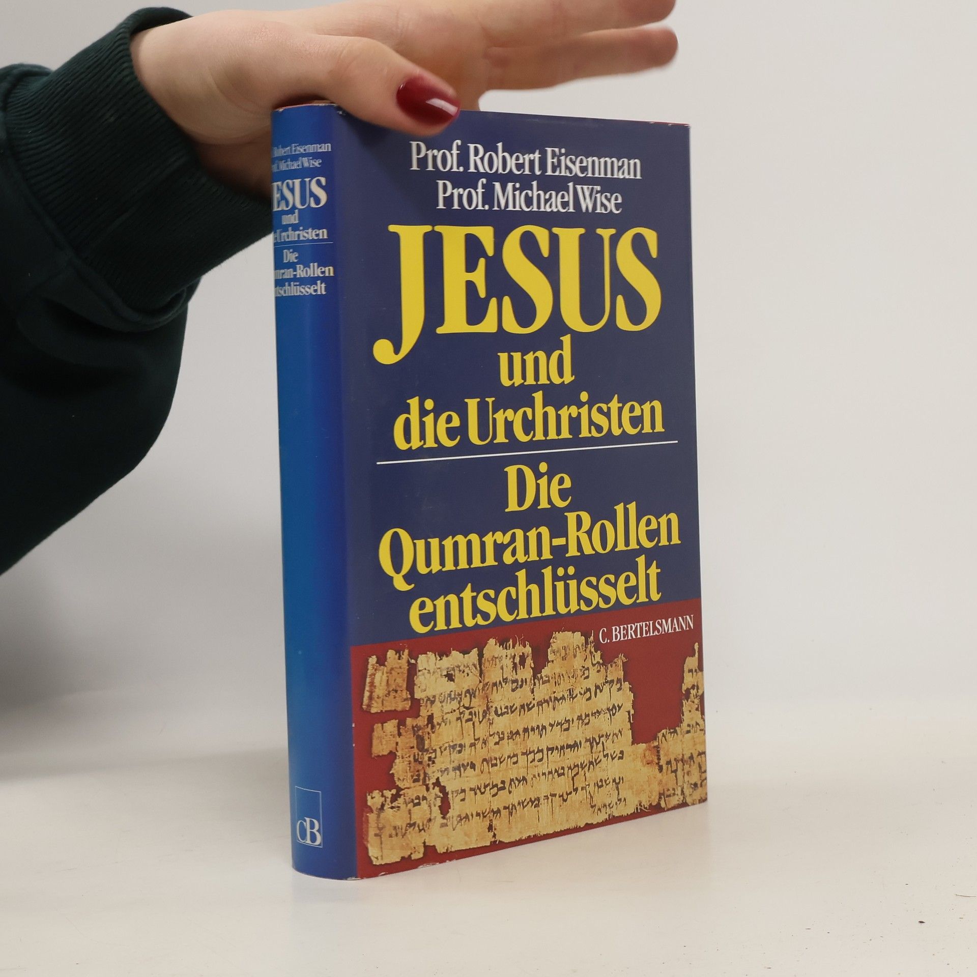 Robert Eisenman Jesus und Urchisten: Die Qumran-Rollen entschlüsselt