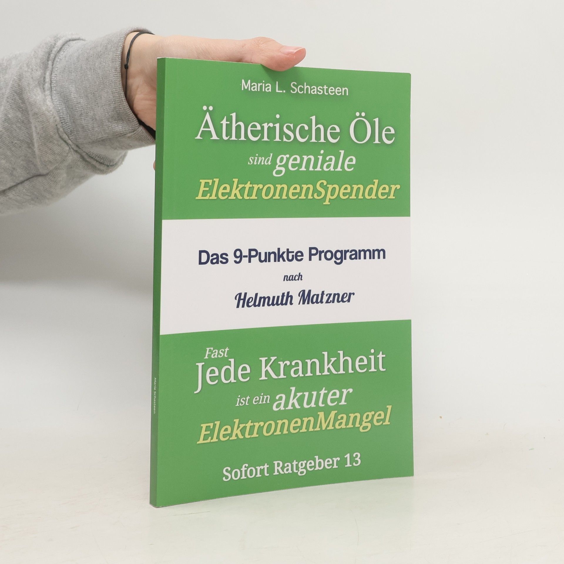 Maria L. Schasteen Ältherische Öle sind geniale ElektronenSpender