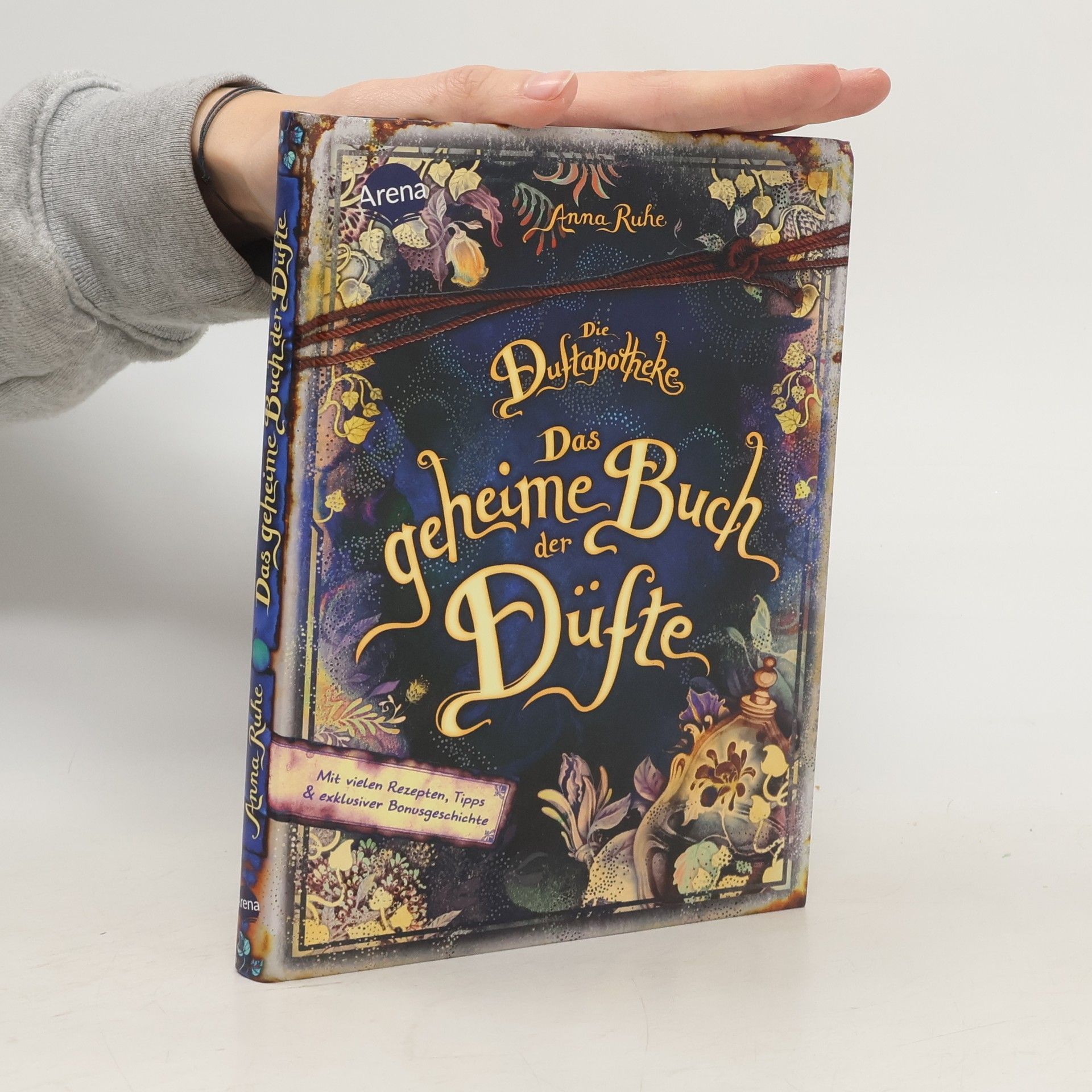 Anna Ruhe Die Duftapotheke. Das geheime Buch der Düfte
