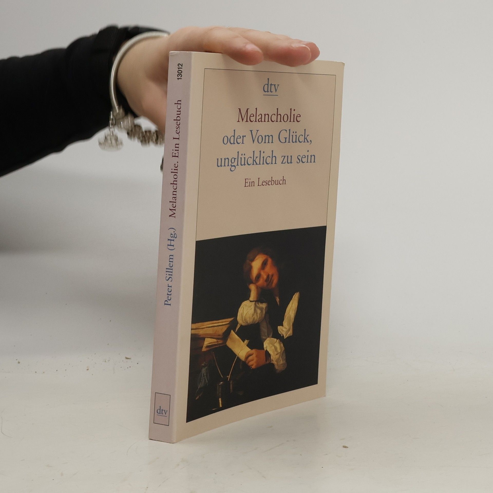 Peter Sillem Melancholie oder vom Glück, unglücklich zu sein