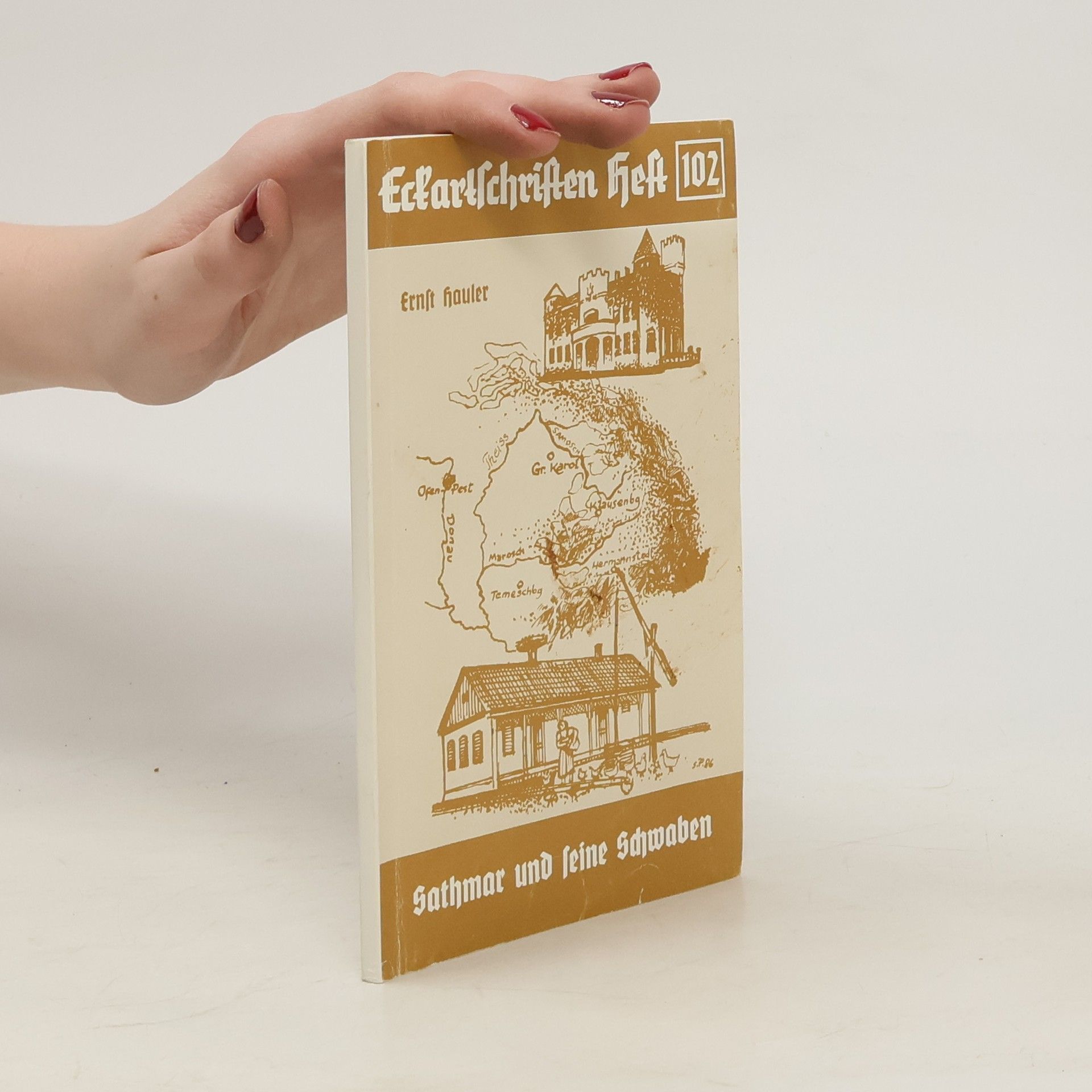Ernst Hauler Eckartschriften heft 102. Sathmar und seine Schwaben
