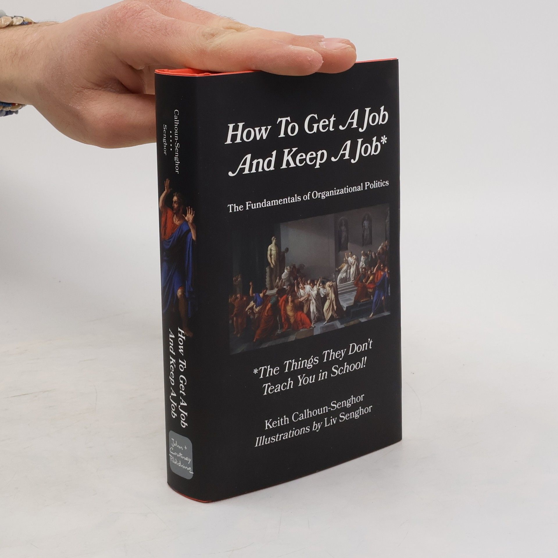 Keith Calhoun Senghor How to Get a Job and Keep a Job