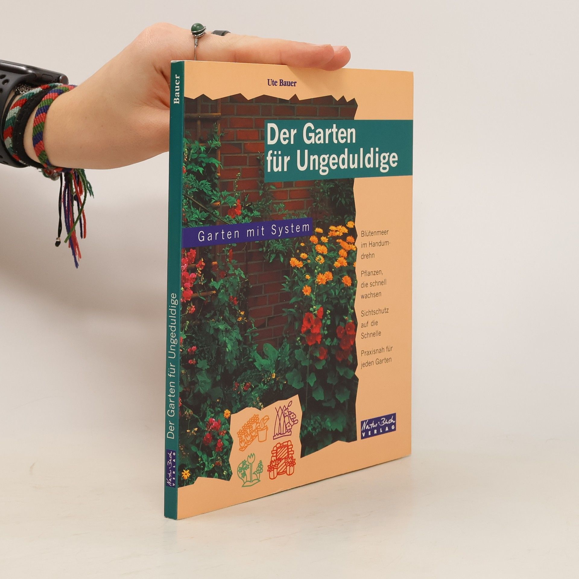Ute Bauer Der Garten für Ungeduldige