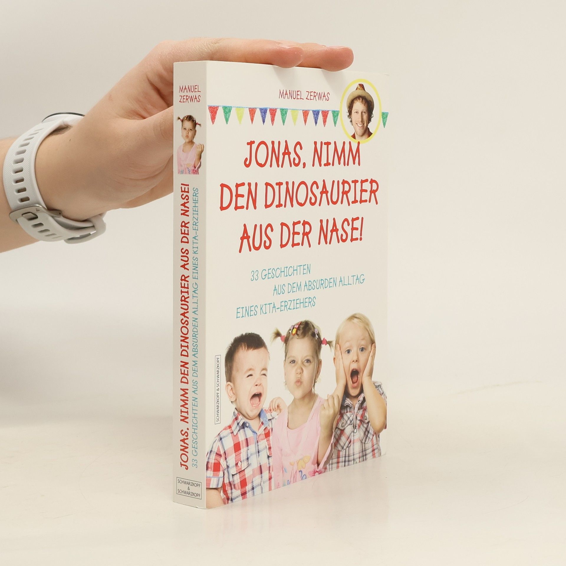Manuel Zerwas Jonas, nimm den Dinosaurier aus der Nase!