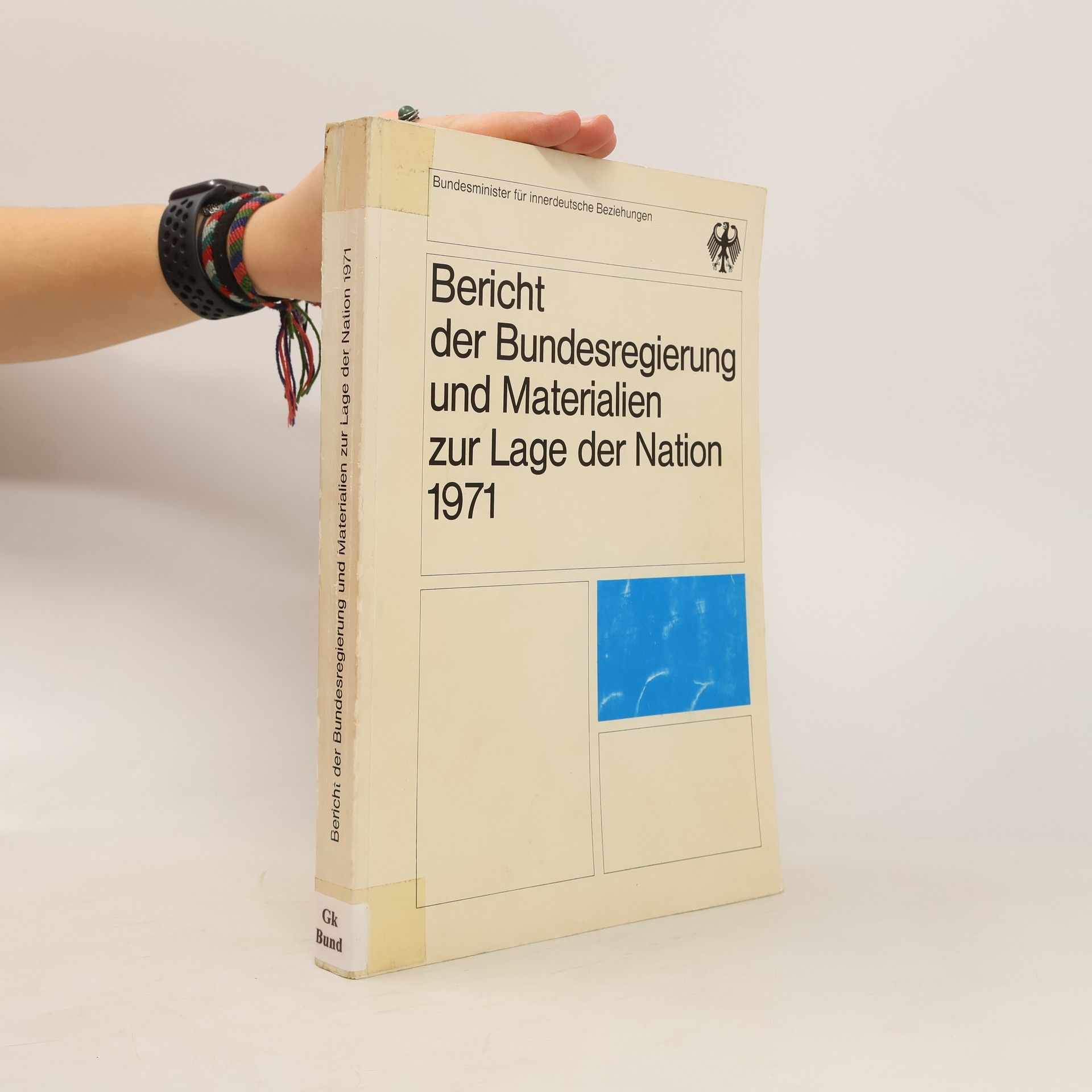 Autorenkollektiv Bericht der Bundesregierung und Materialien zur Lage der Nation 1971