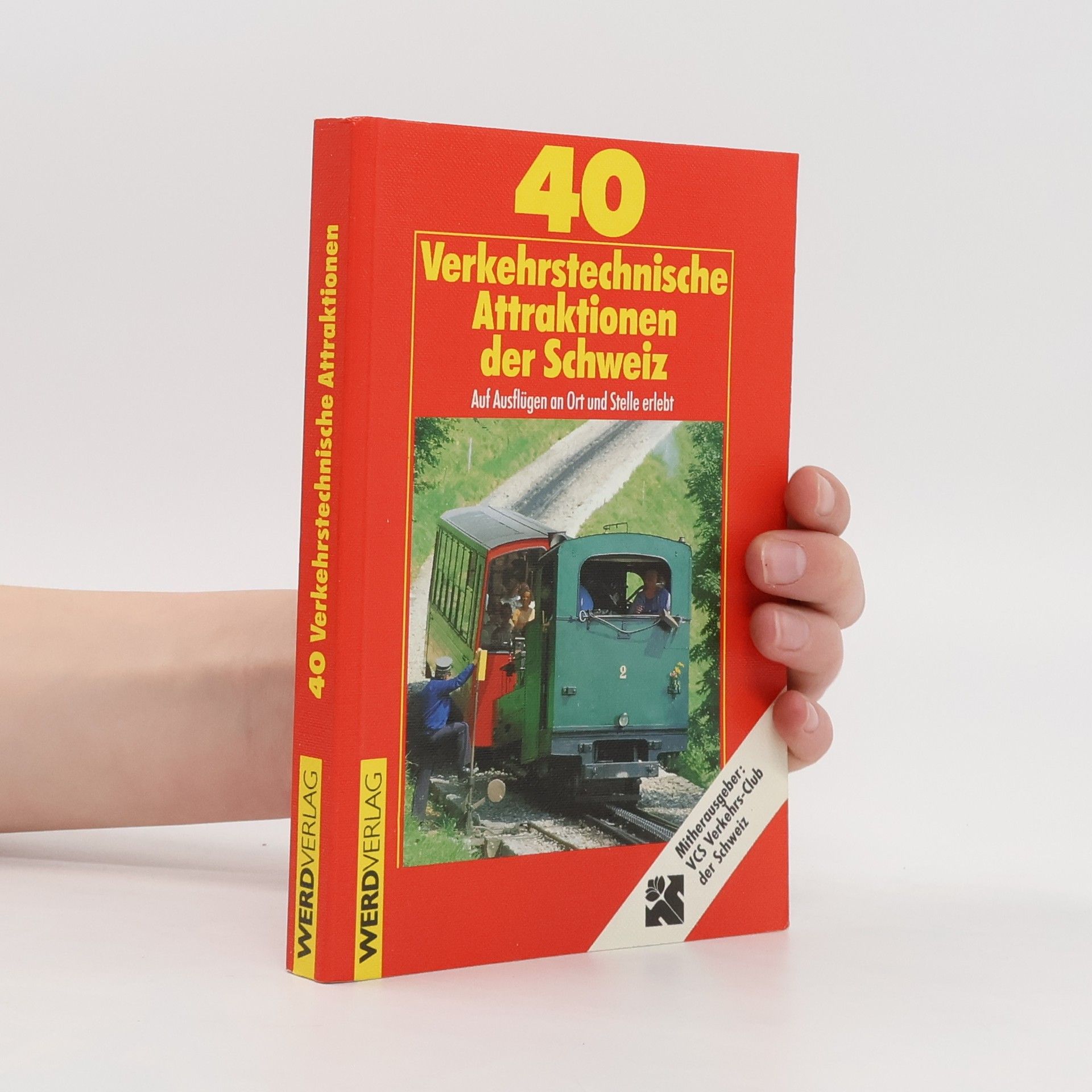 Alf Arnold 40 verkehrstechnische Attraktionen der Schweiz