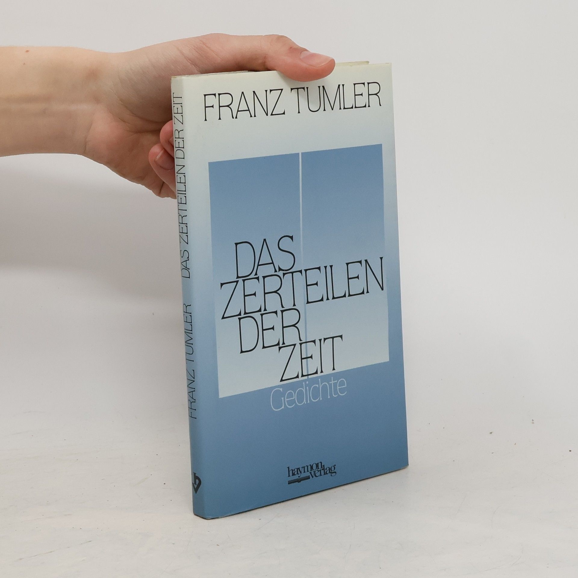 Franz Tumler Das Zerteilen der Zeit