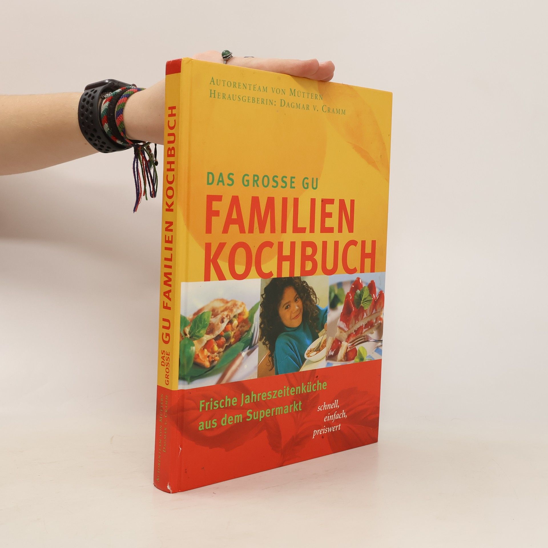 Dagmar von Cramm Familien-Kochbuch, Das große GU: Frische Jahreszeitenküche aus dem Supermarkt, schnell, einfach, preiswert
