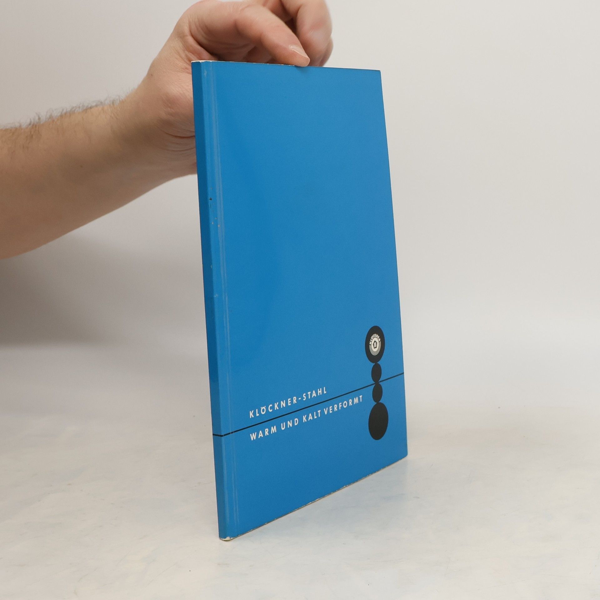 Collectif d'auteurs Klöckner-Stahl. Warm und Kalt Verformt