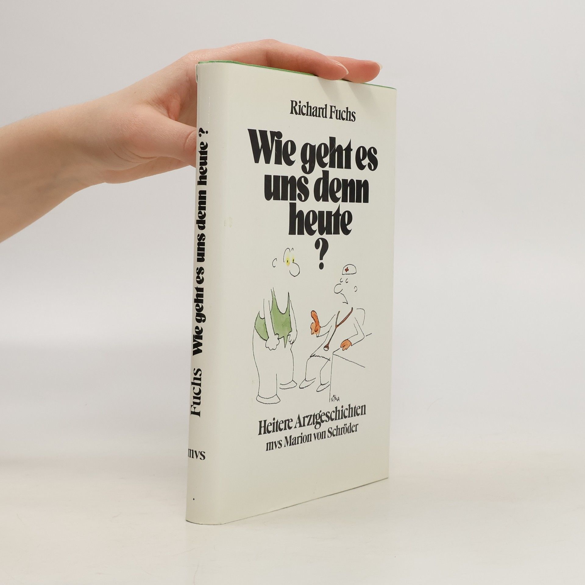 Richard Fuchs Wie geht es uns denn heute?