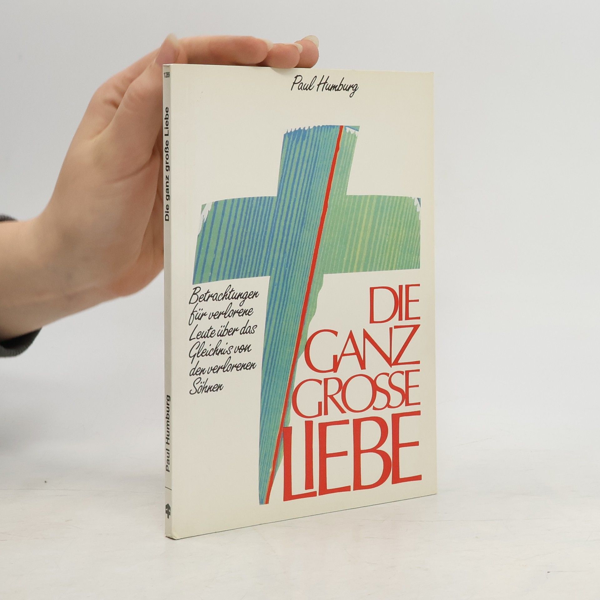 Paul Humburg Die ganz grosse Liebe