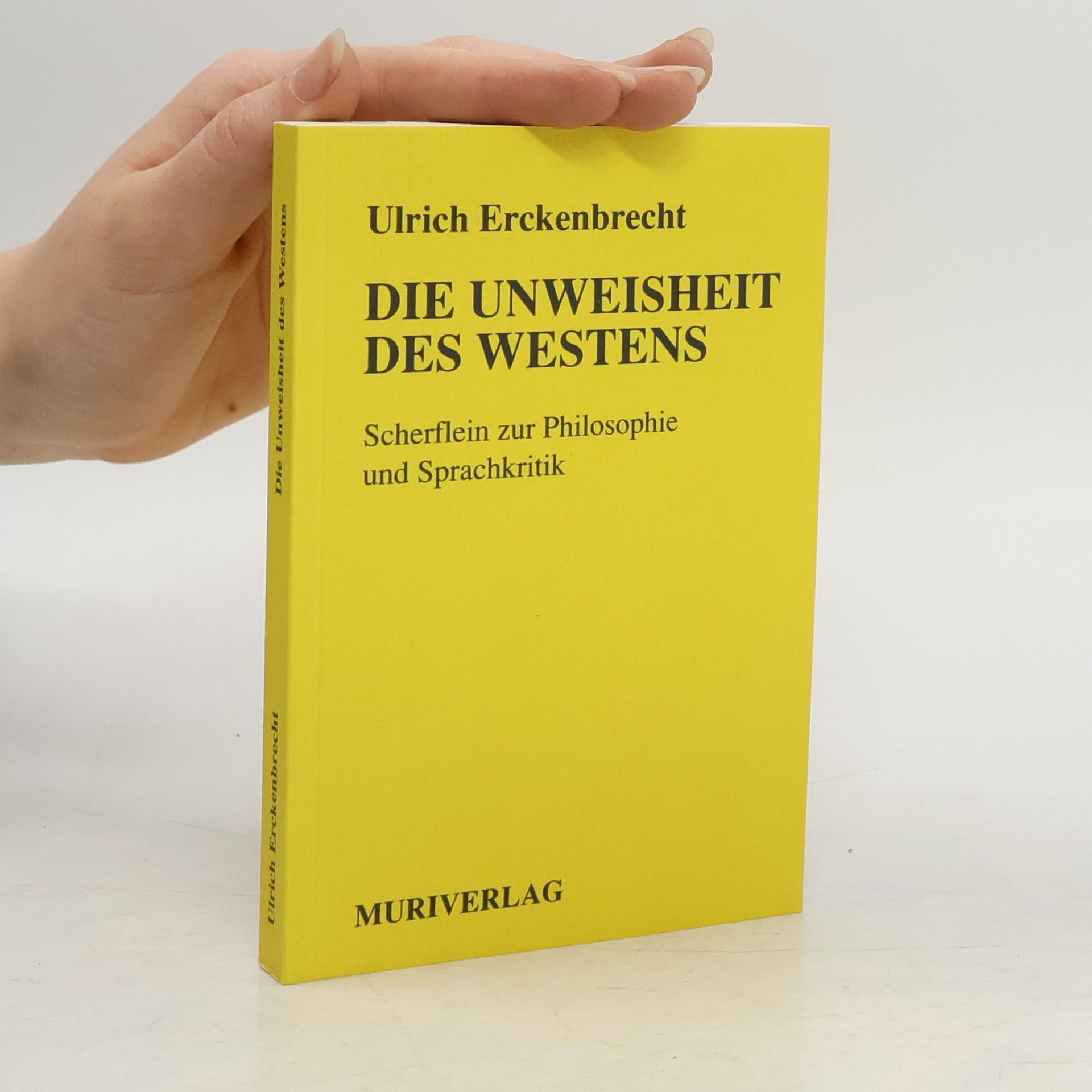 Ulrich Erckenbrecht Die Unweisheit des Westens