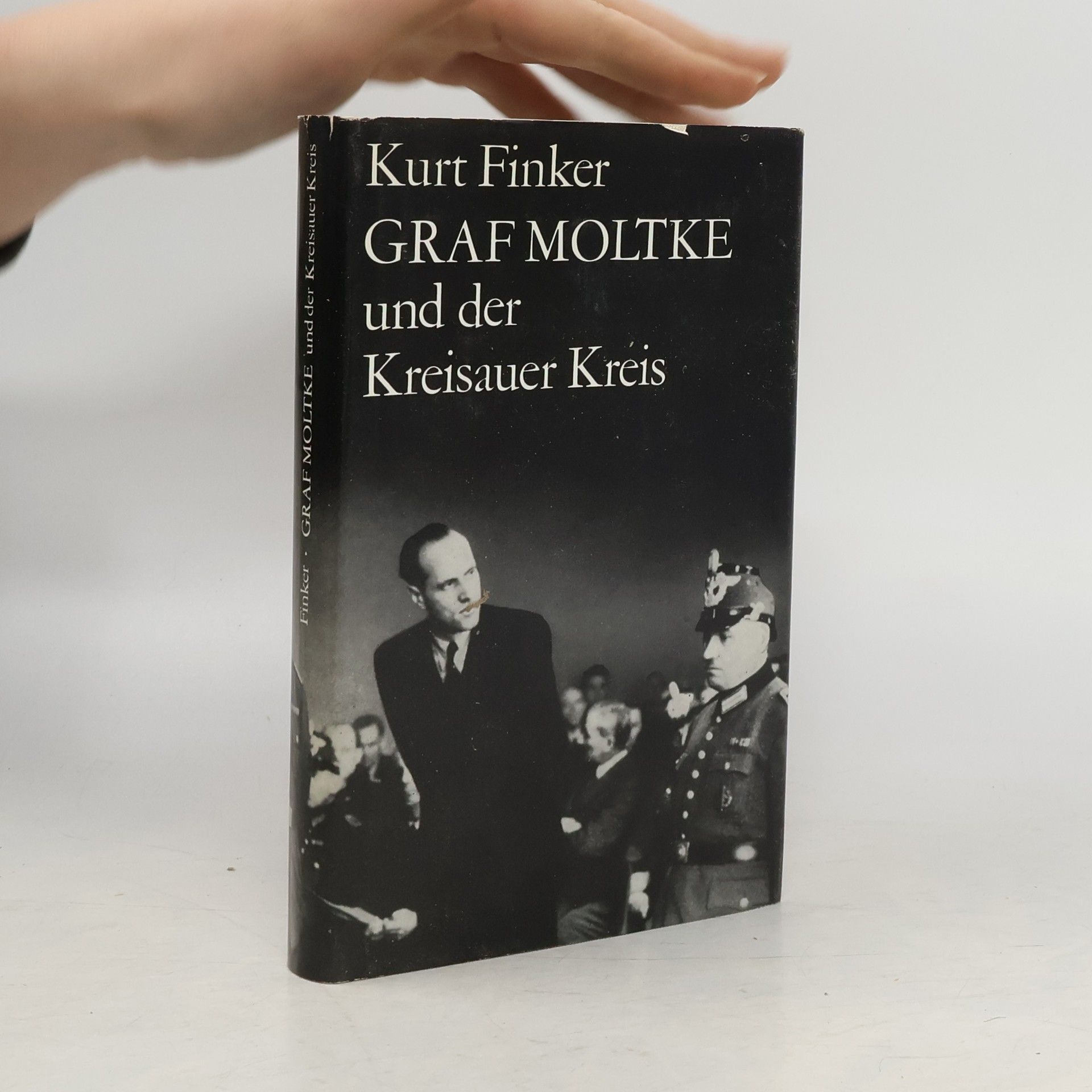 Kurt Finker Graf Moltke und der Kreisauer Kreis