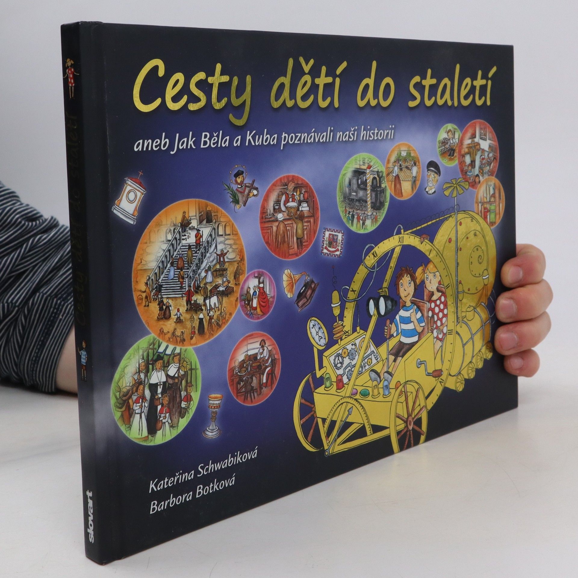 Schwabiková Kateřina Cesty dětí do staletí aneb Jak Běla a Kuba poznávali naši historii