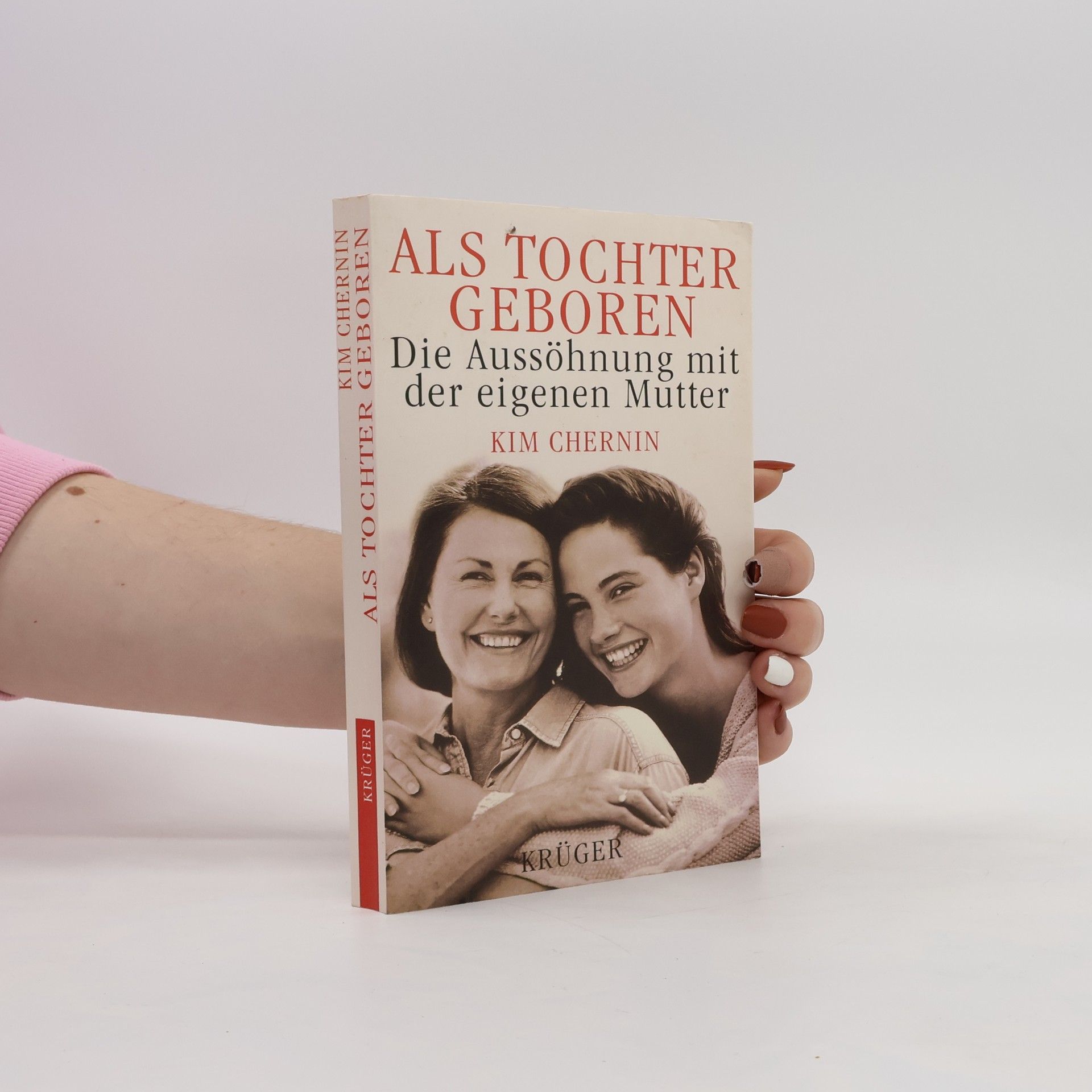 Kim Chernin Als Tochter geboren. Die Aussöhnung mit der eigenen Mutter