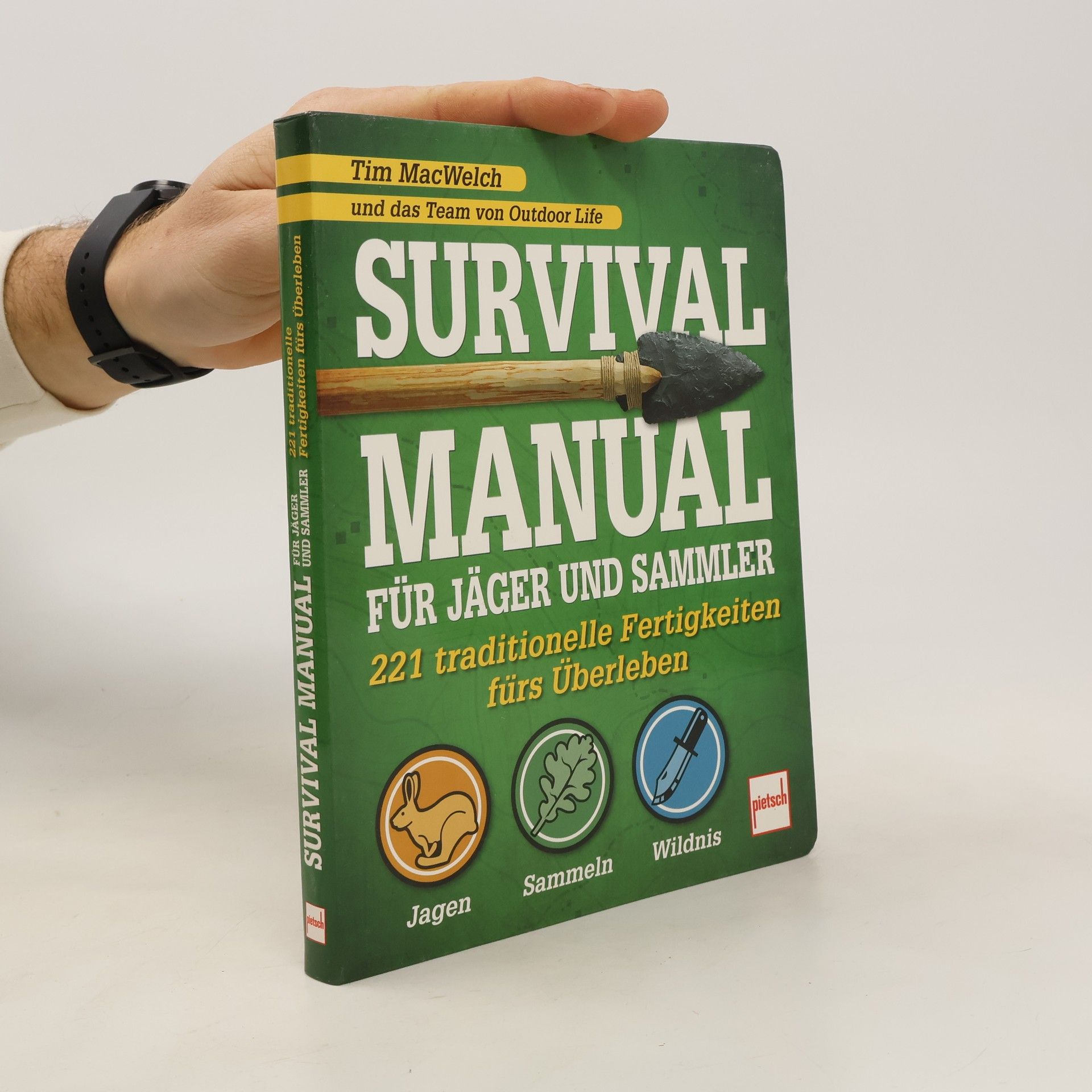 Tim MacWelch Survival Manual für Jäger und Sammler