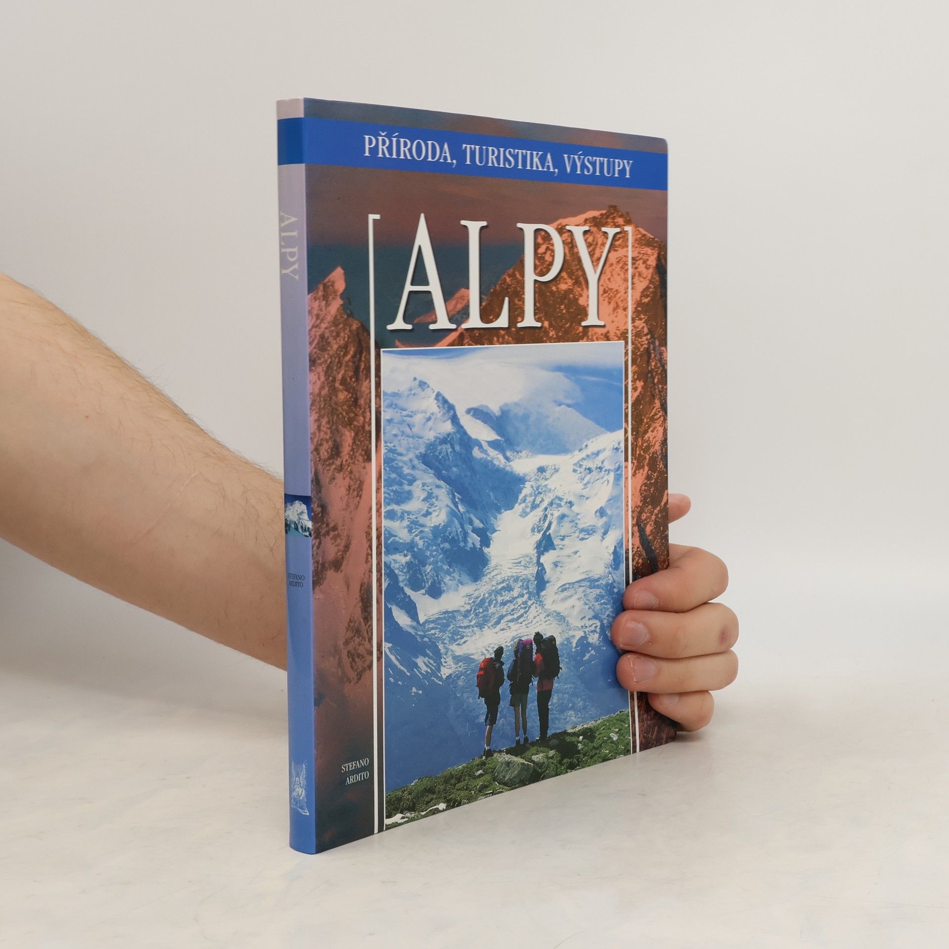 Stefano Ardito Alpy- příroda, turistika, výstupy