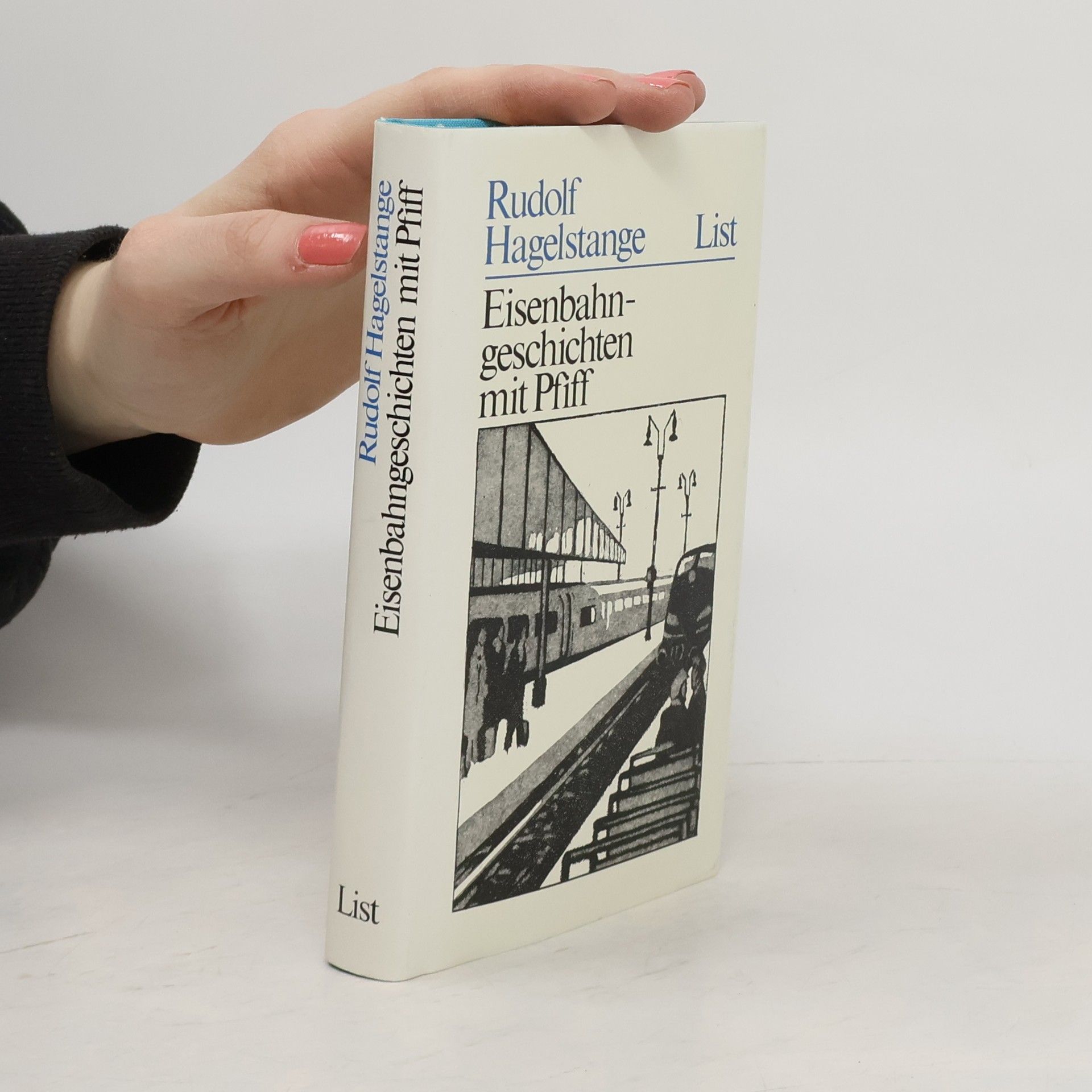 Rudolf Hagelstange Eisenbahngeschichten mit Pfiff