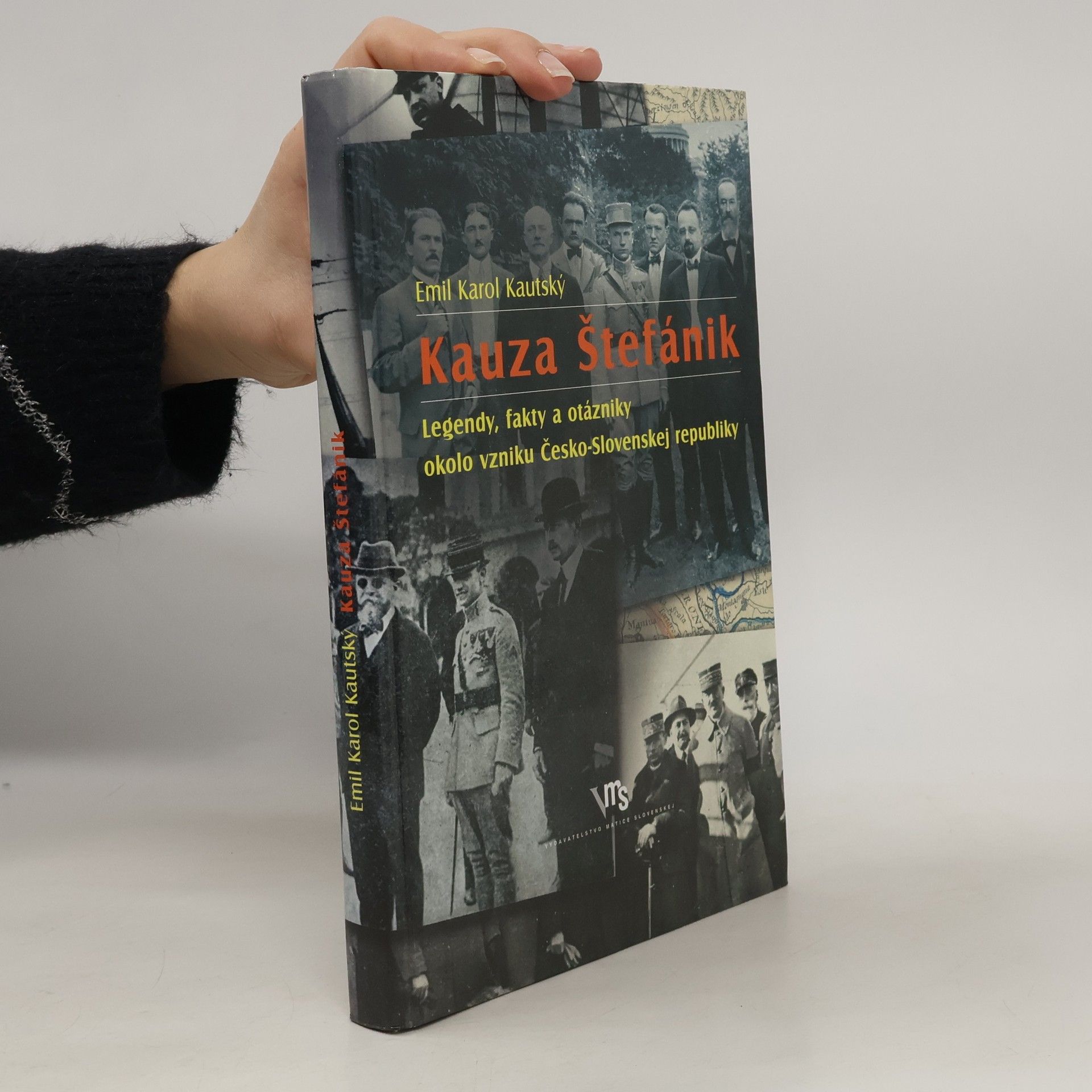 Emil Karol Kautský Kauza Štefánik: Legendy, fakty a otázniky okolo vzniku Česko-Slovenskej republiky