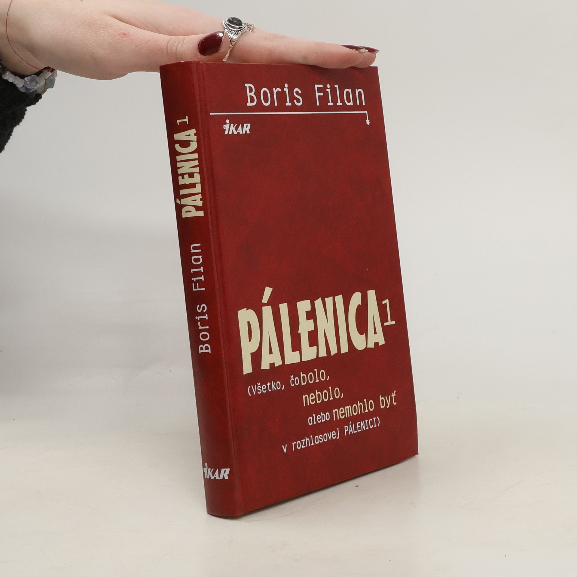 Boris Filan Pálenica. Všetko, čo bolo, nebolo, alebo nemohlo byť v rozhlasovej Pálenici. 1