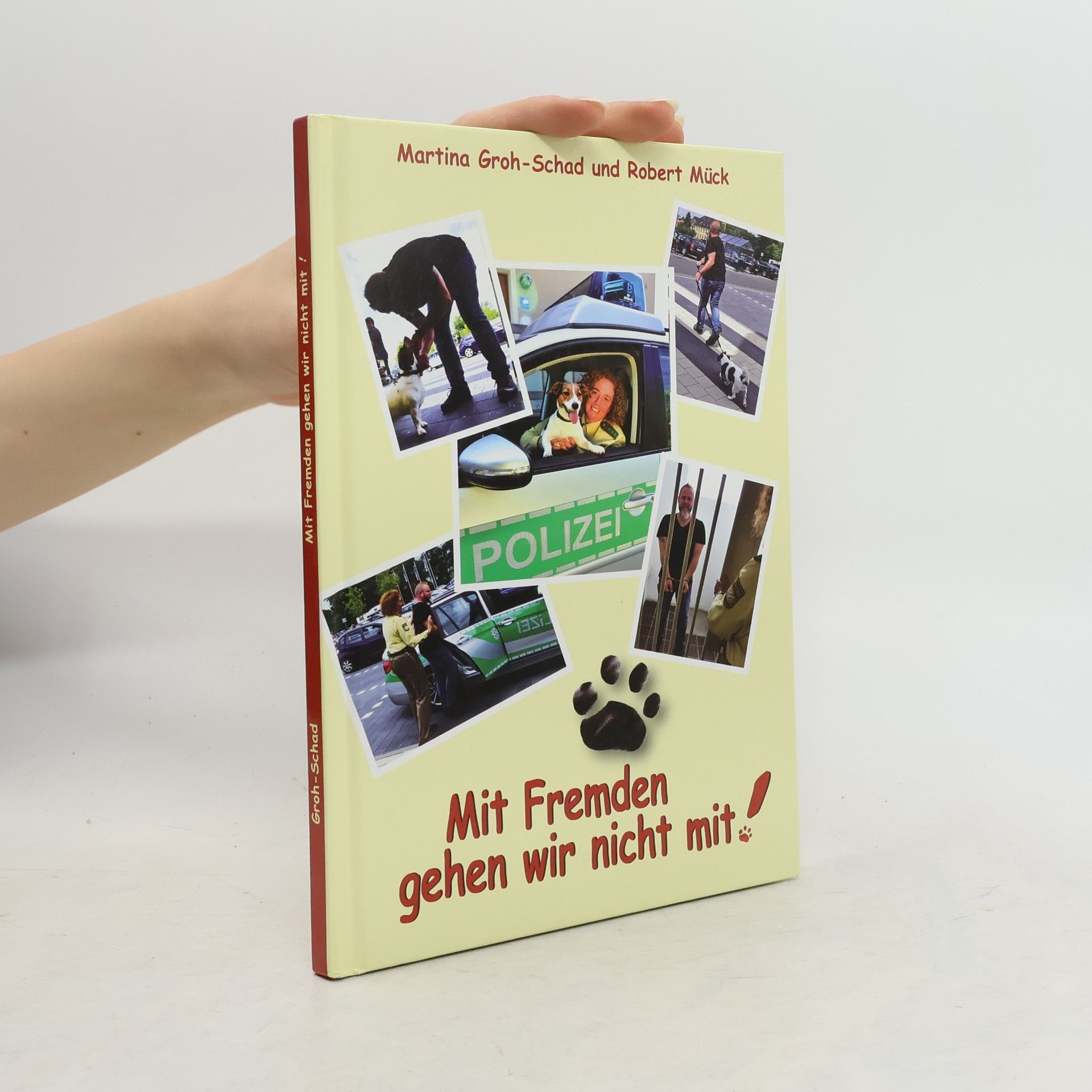 Martina Groh-Schad Freche Schnauze, großes Herz: Mit Fremden gehen wir nicht mit!