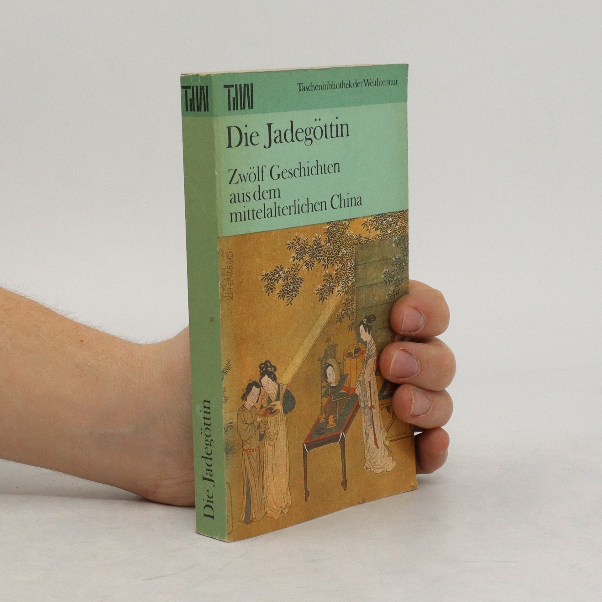 Autorenkollektiv Die Jadegöttin : zwölf Geschichten aus dem mittelalterlichen China