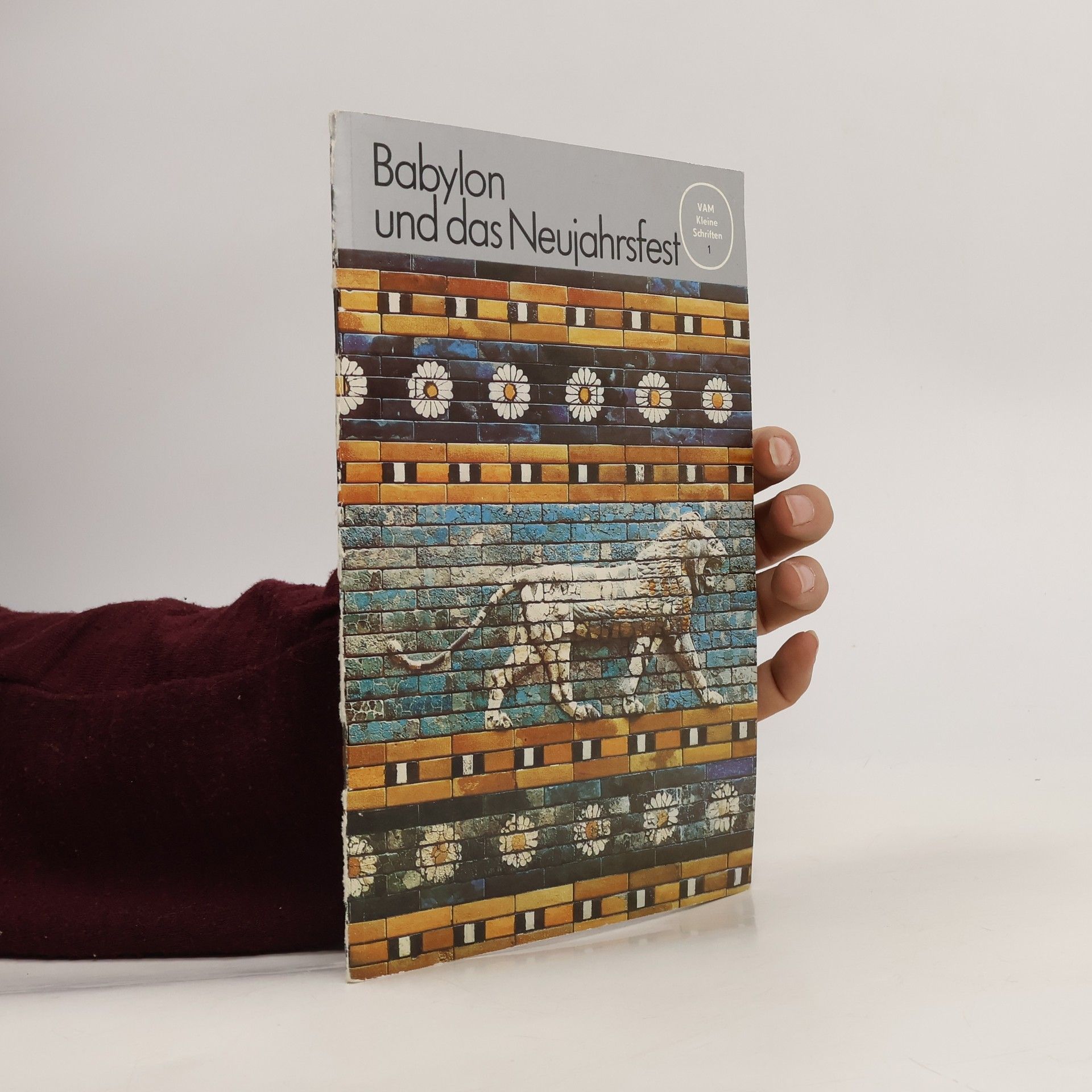 Autorenkollektiv Babylon und das Neujahrsfest. VAM Kleine Schriften 1