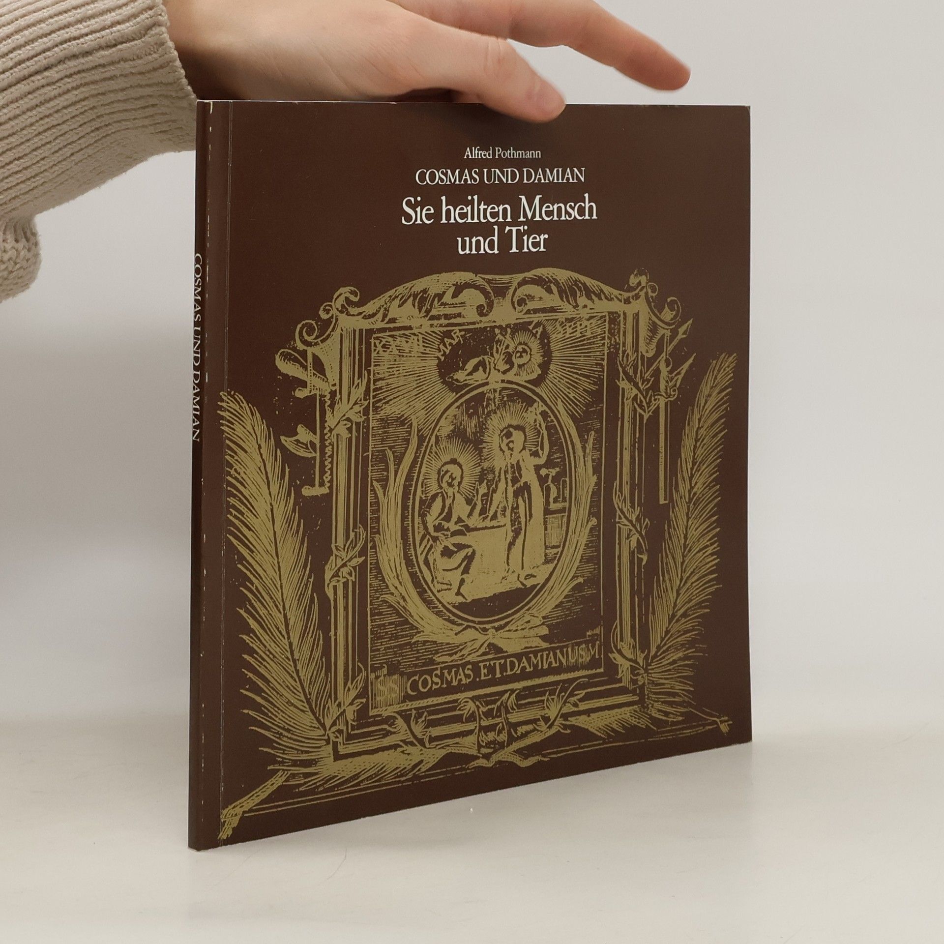 Alfred Pothmann Cosmas und Damian. Sie heilten Mensch und Tier