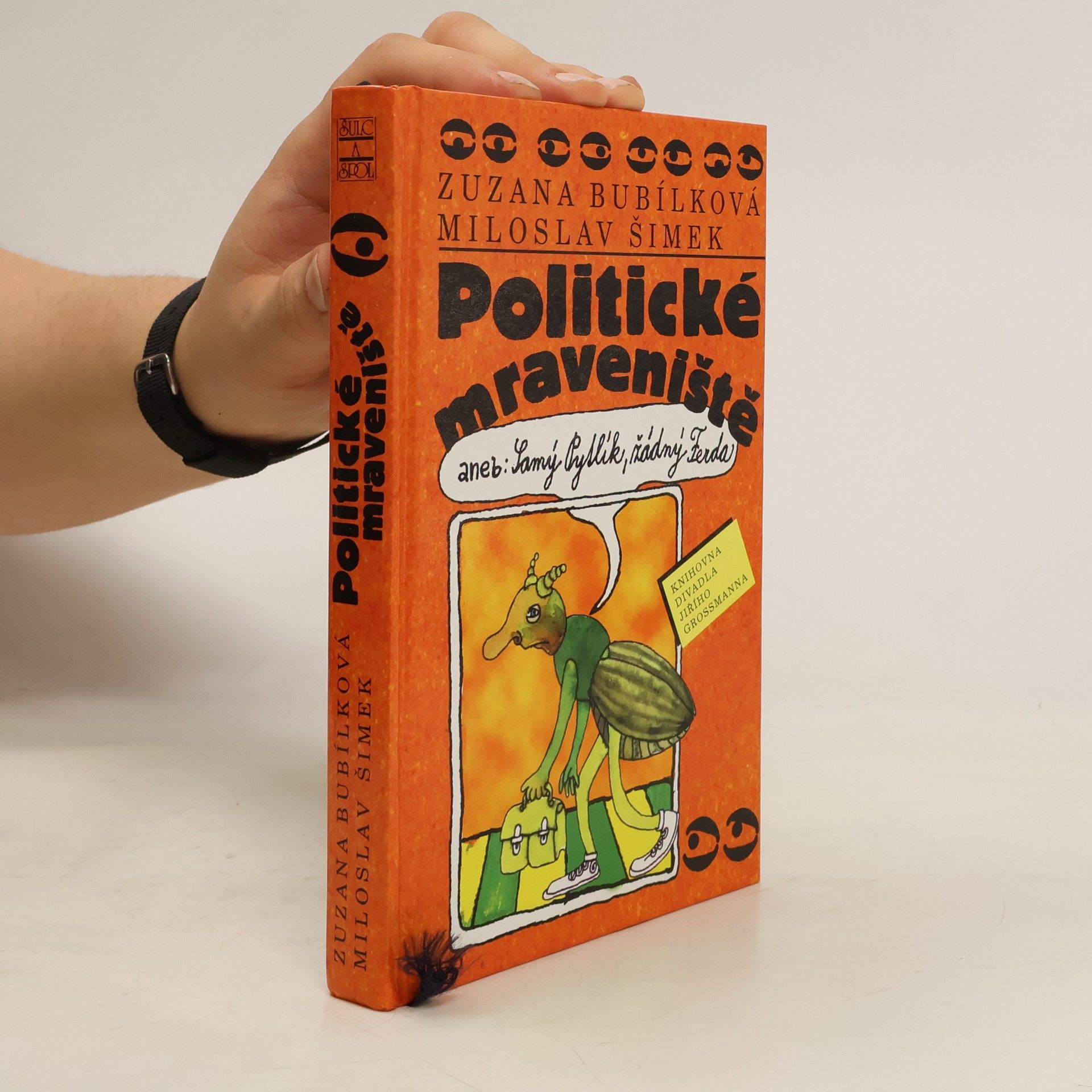 Zuzana Bubílková Politické mraveniště, aneb, Samý Pytlík, žádný Ferda