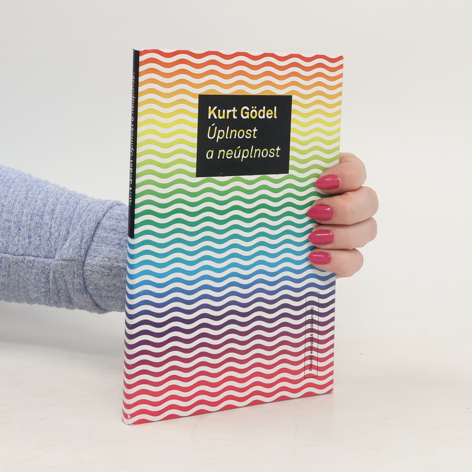 Kurt Gödel Úplnost a neúplnost