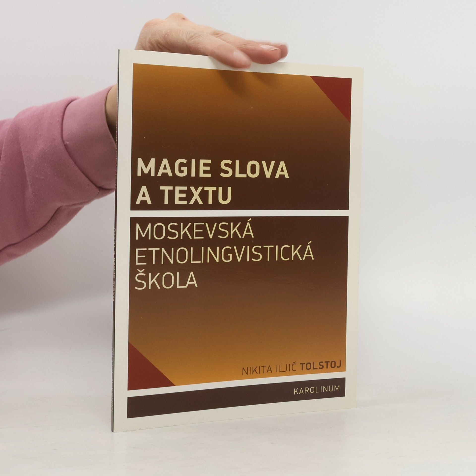 Nikita Iljič Tolstoj Magie slova a textu - Moskevská etnolingvistická škola