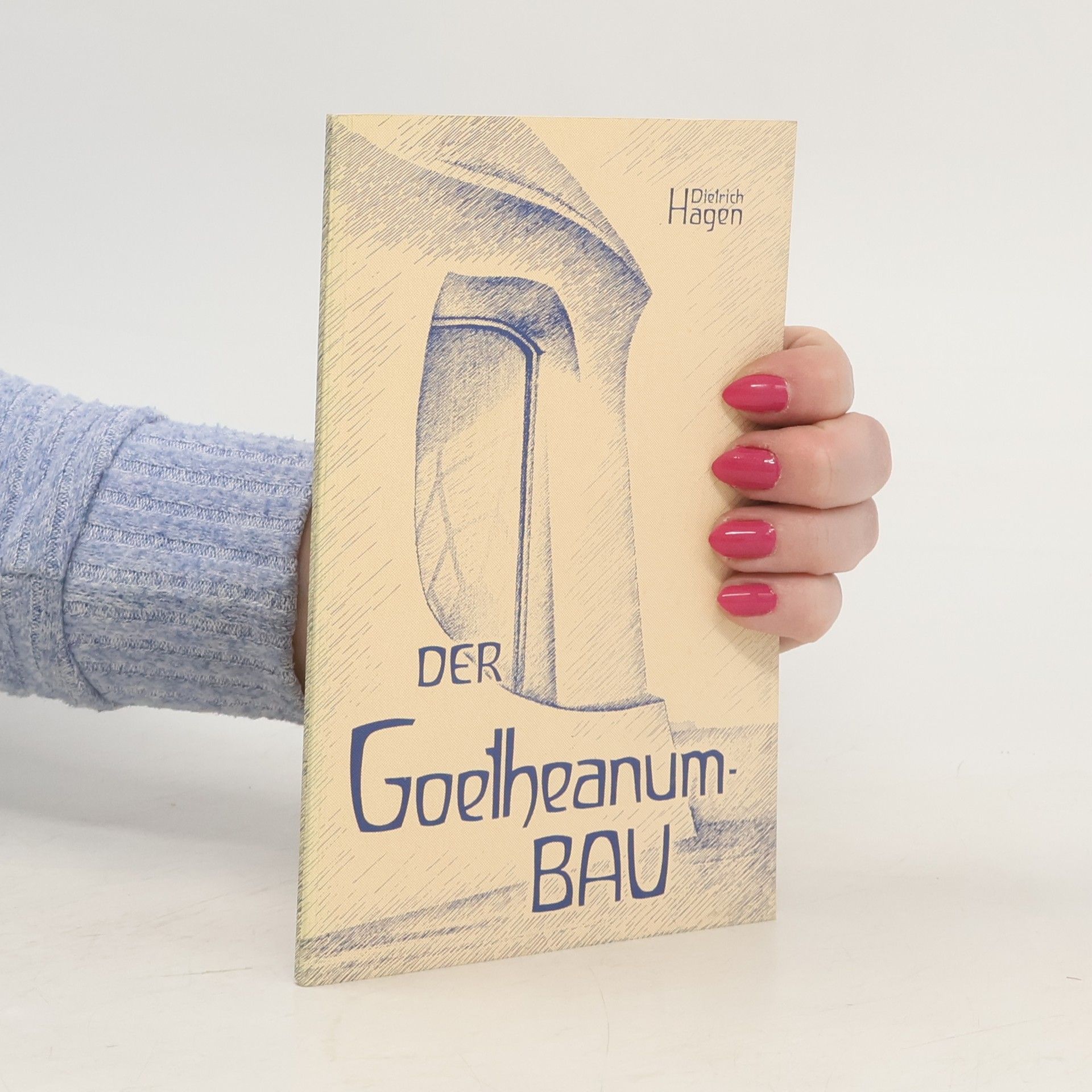 Dietrich Hagen Der Goetheanum-Bau