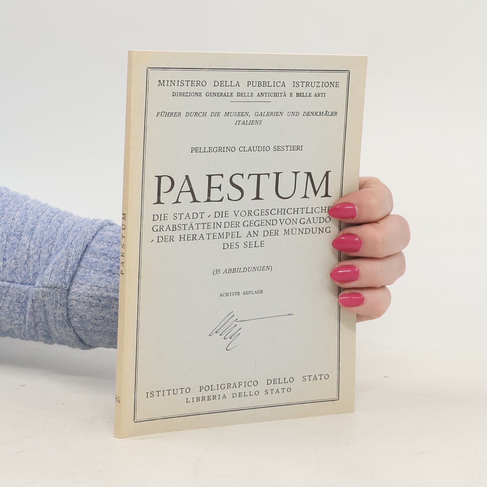 Paestum. Die Stadt, die vorgeschichtliche Grabstätte in der Gegend von Gaudo, der Heratempel an der Mündung des Sele