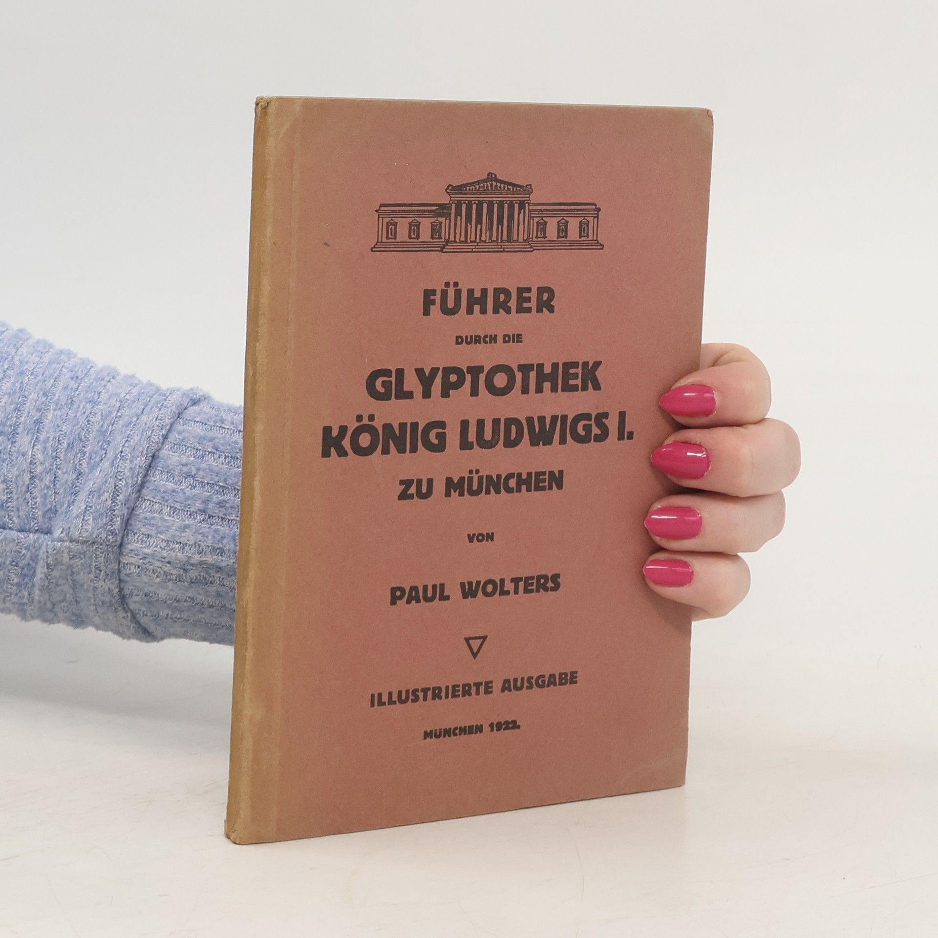 Paul Wolters Führer durch die Glyptothek König Ludwig's I. zu München
