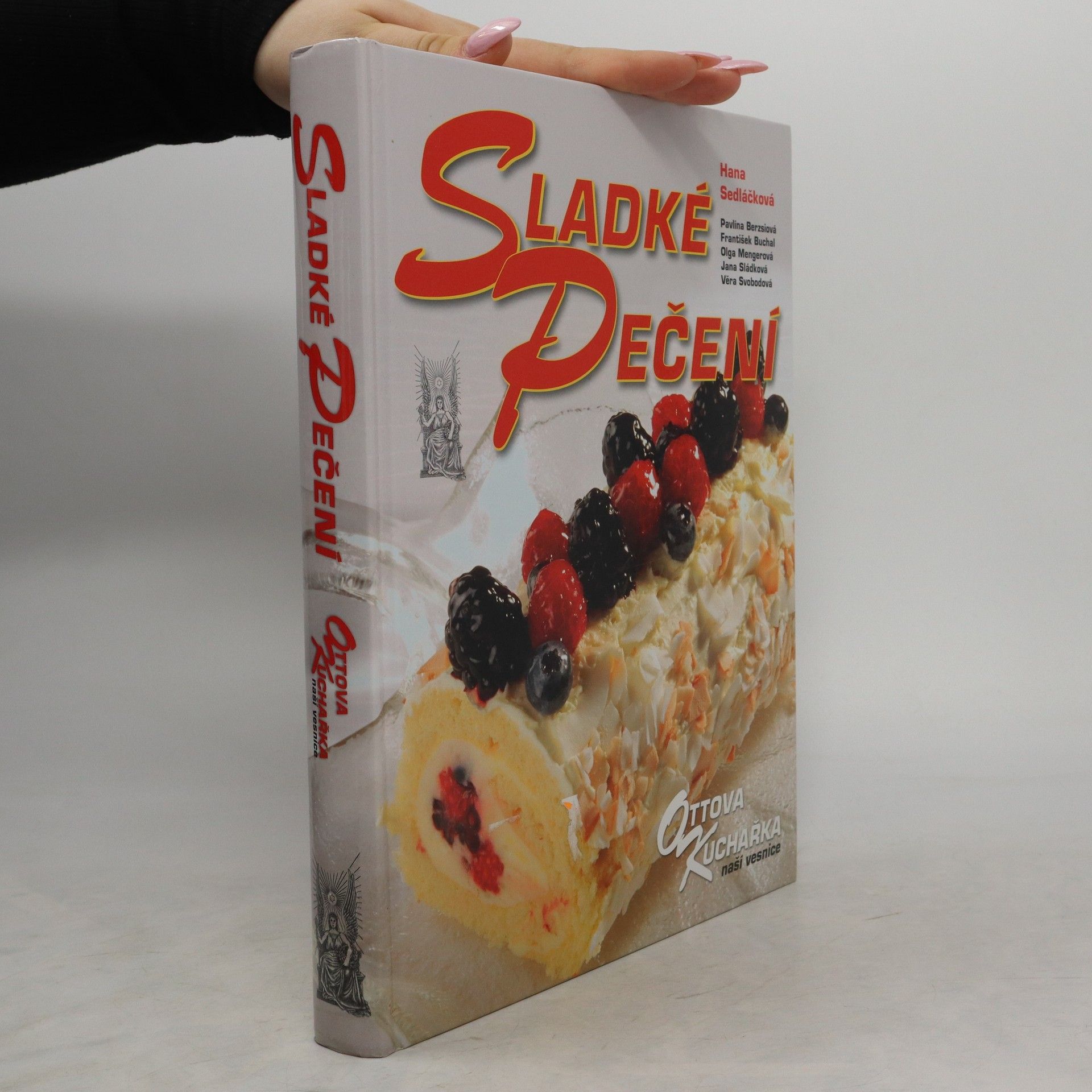 Hana Sedláčková Sladké pečení. Ottova kuchařka naší vesnice