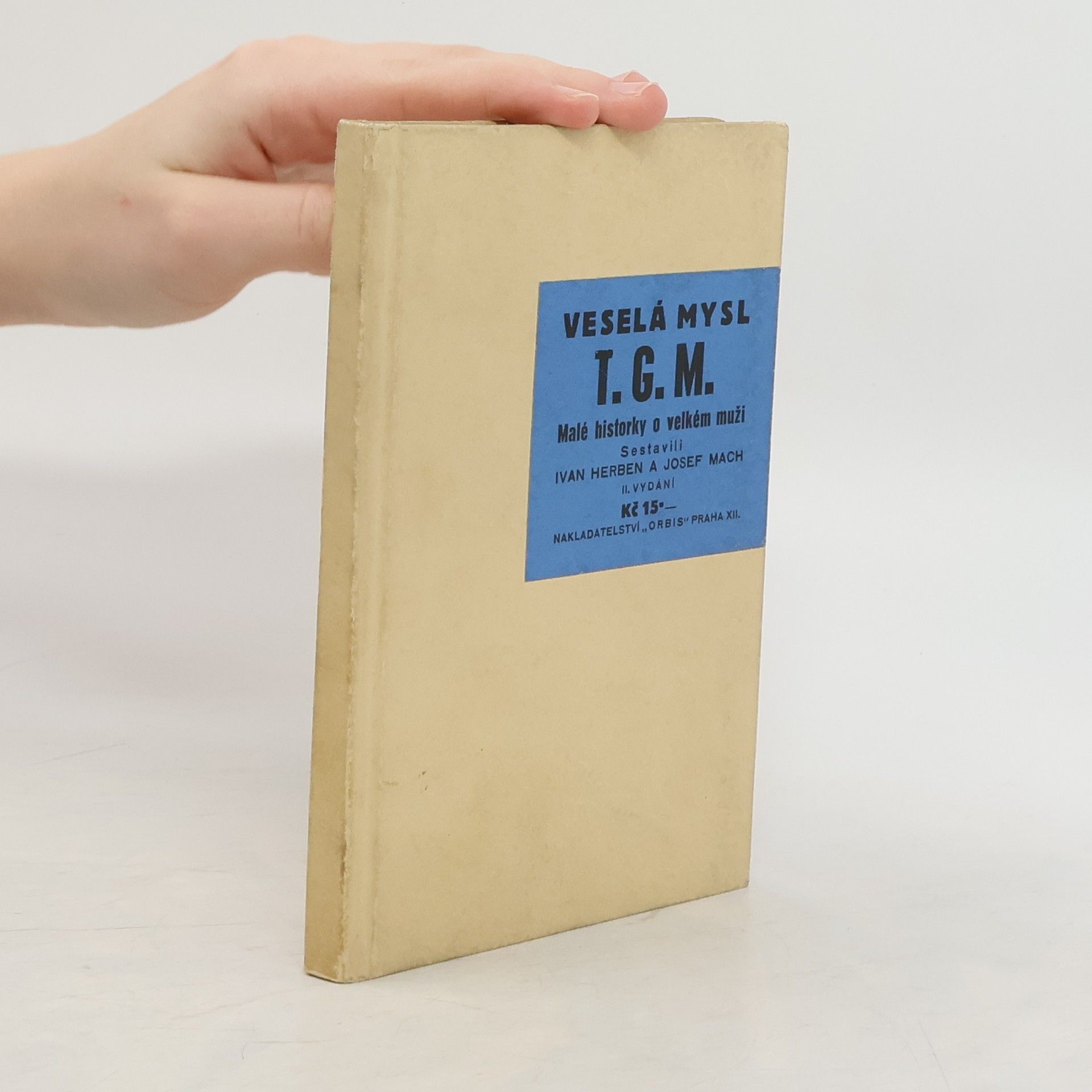 Ivan Herben Veselá mysl T.G.M. - Malé historky o velkém muži