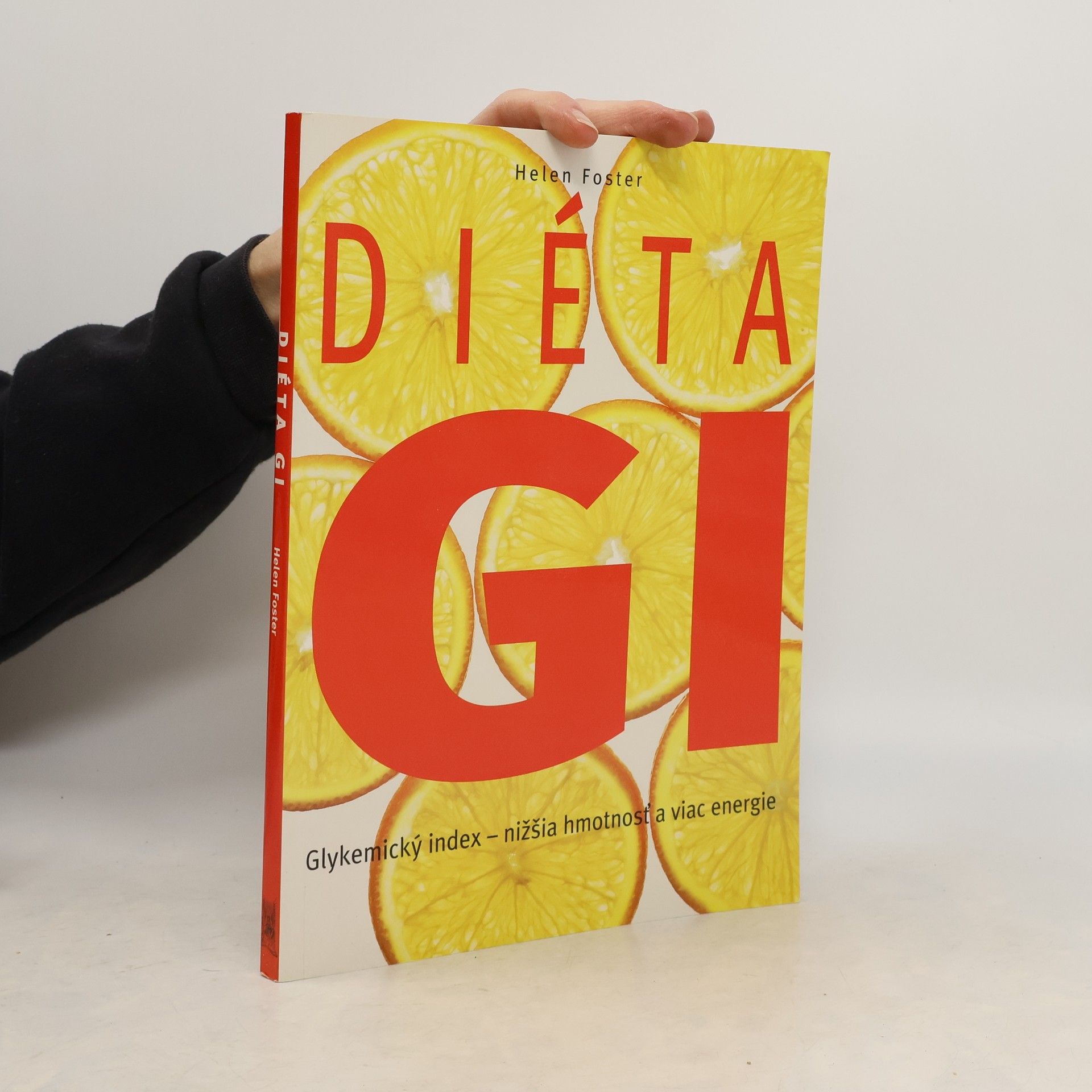 Helen Foster Diéta GI : glykemický index - nižšia hmotnosť a viac energie