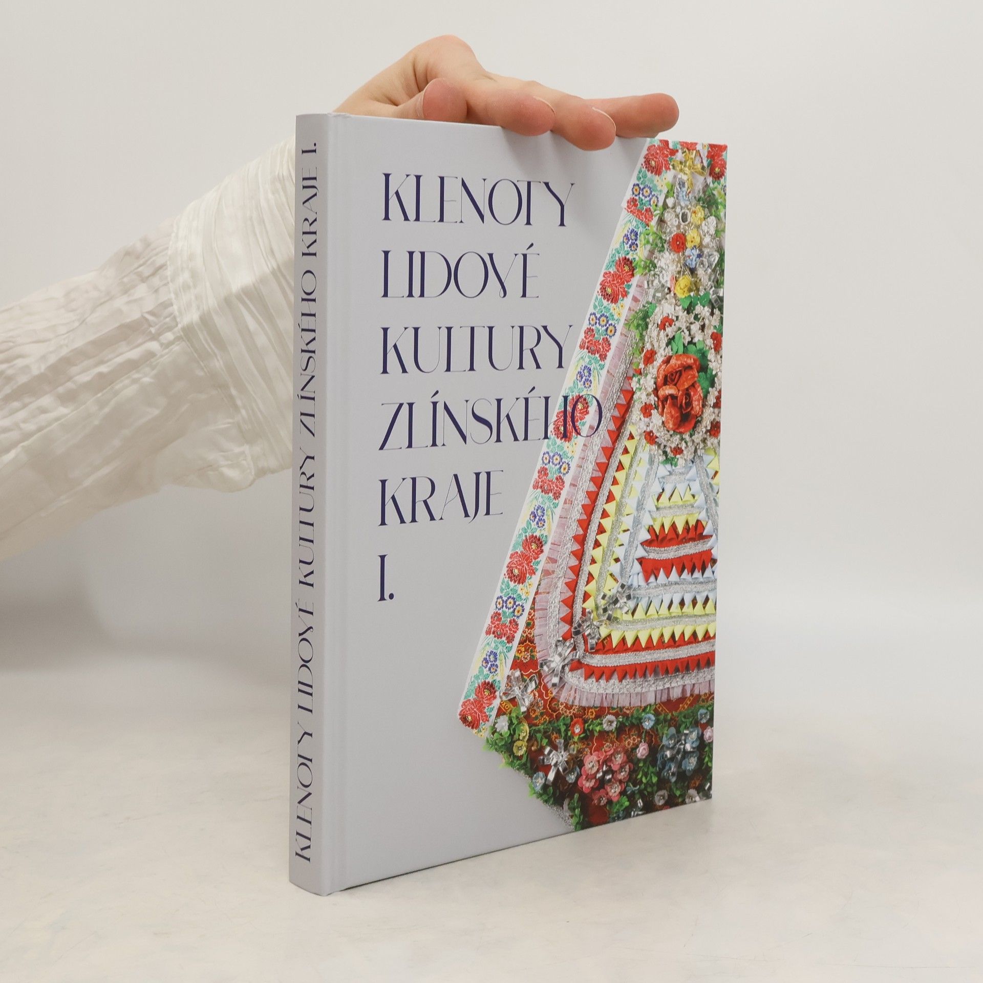 Ivo Frolec Klenoty lidové kultury Zlínského kraje I