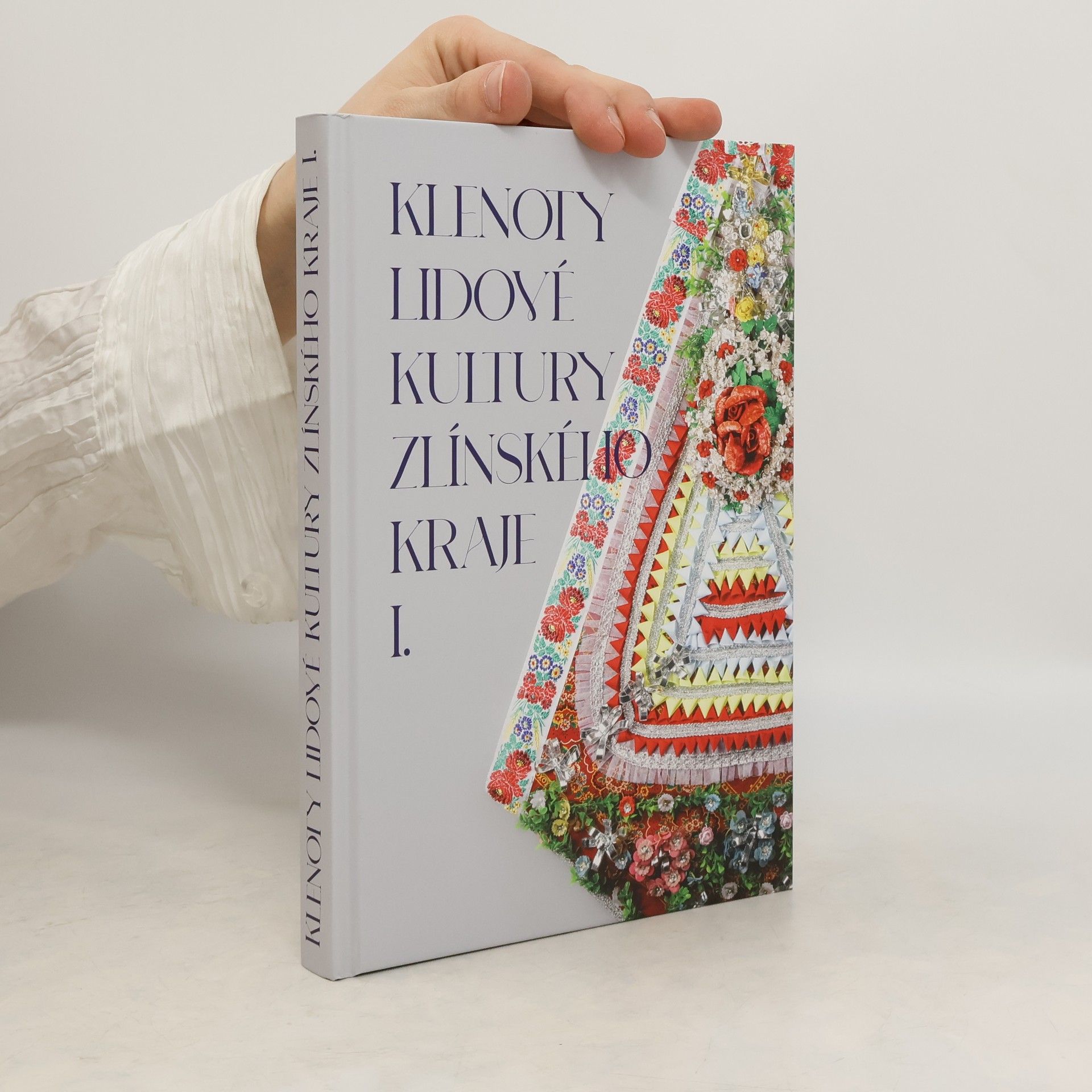 Ivo Frolec Klenoty lidové kultury Zlínského kraje I