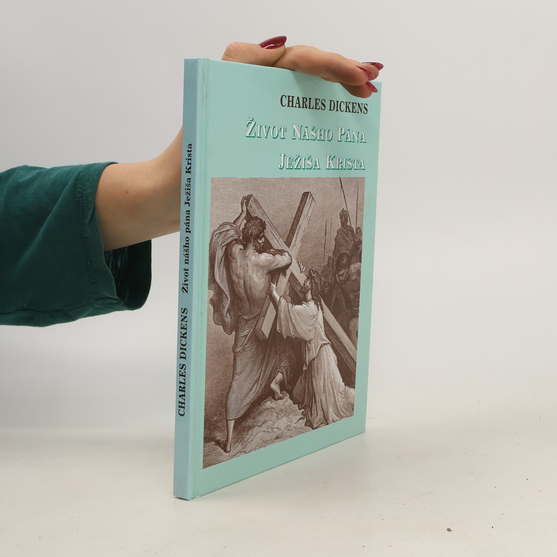 Charles Dickens Život nášho Pána Ježiša Krista